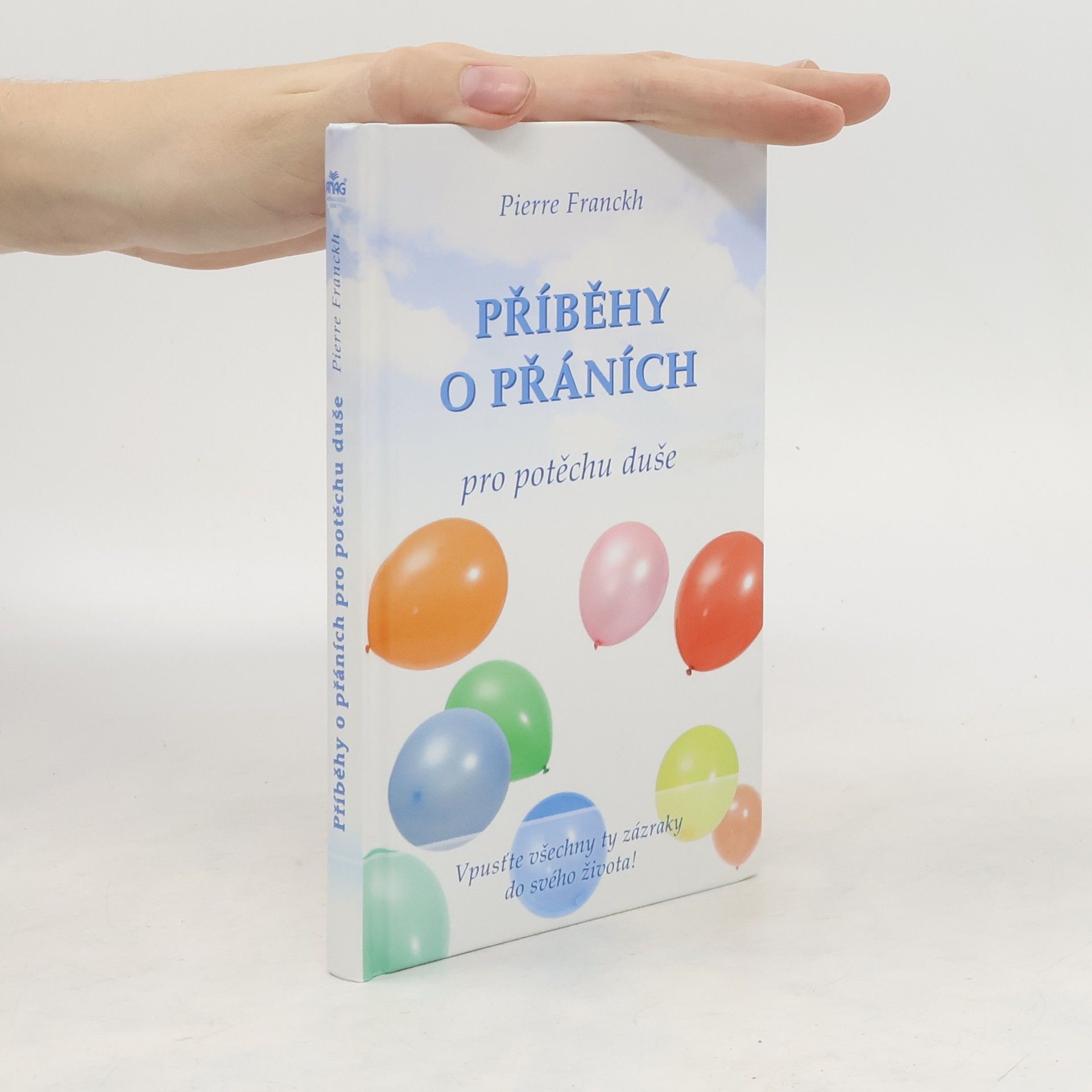 Pierre Franckh Příběhy o přáních pro potěchu duše