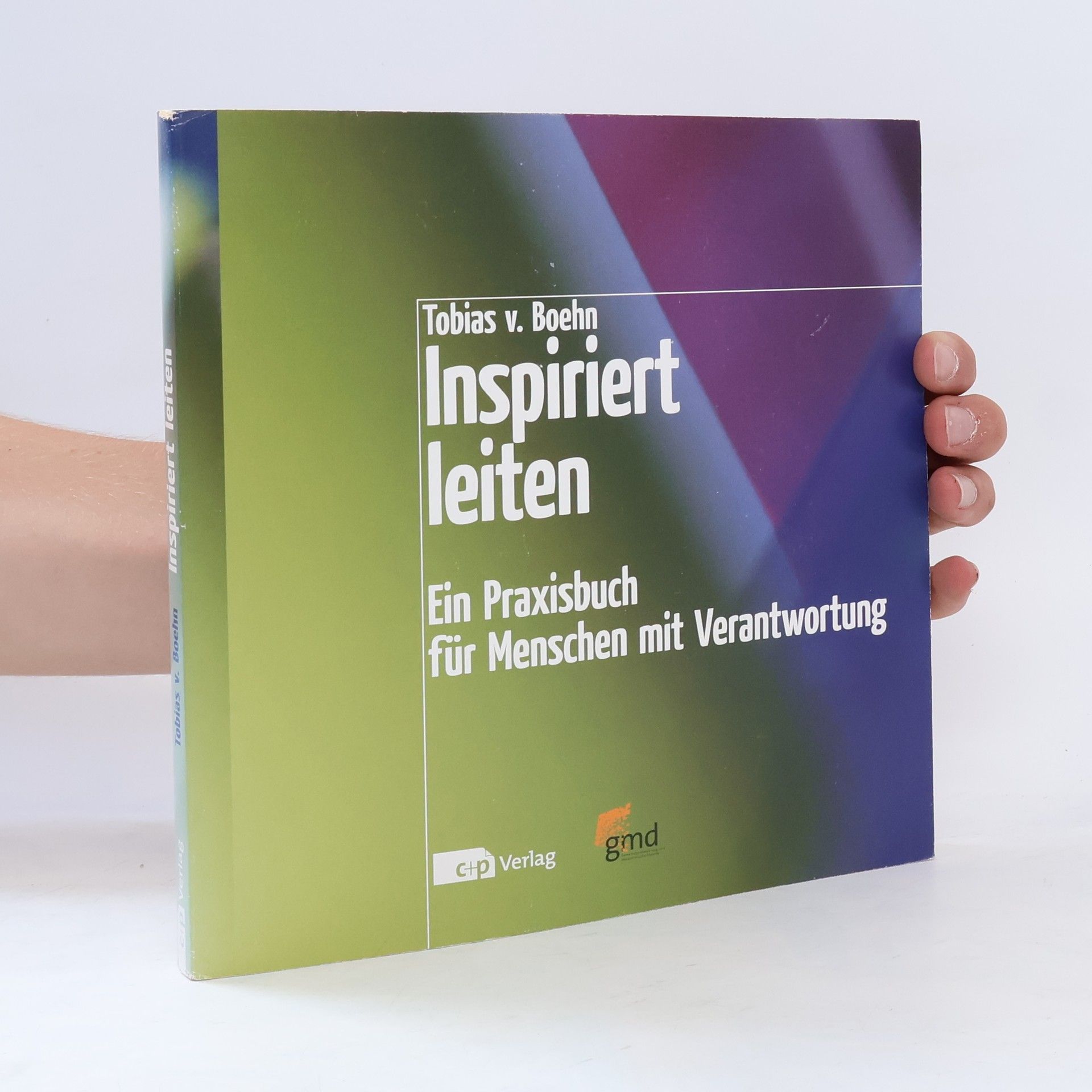 Tobias von Boehn Inspiriert leiten. Ein Praxisbuch für Menschen mit Verantwortung