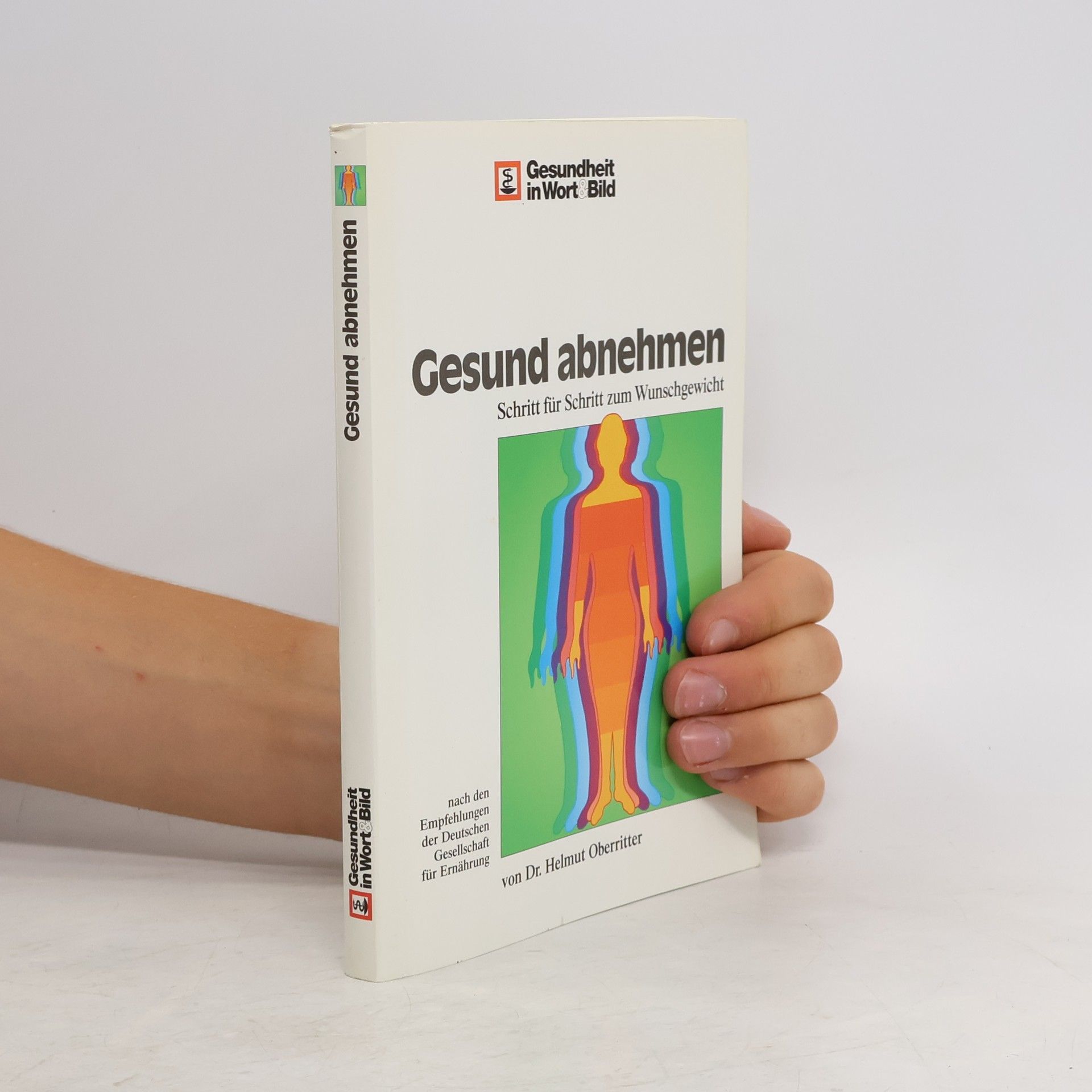 Helmut Oberritter Gesund abnehmen. Schritt für Schritt zum Wunschgewicht