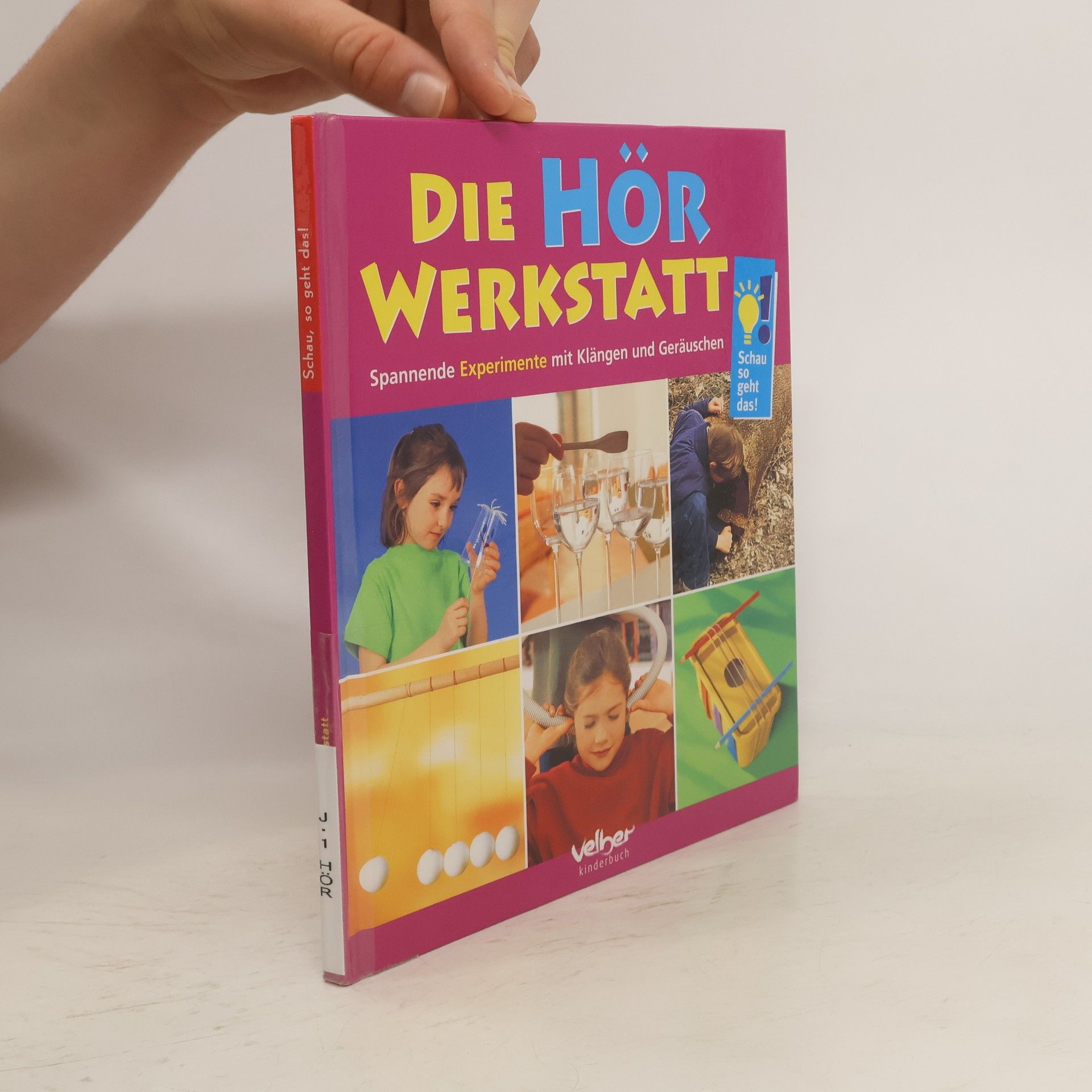 Ulrike Berger Die Hör-Werkstatt. Spannende Experimente mit Klängen und Geräuschen