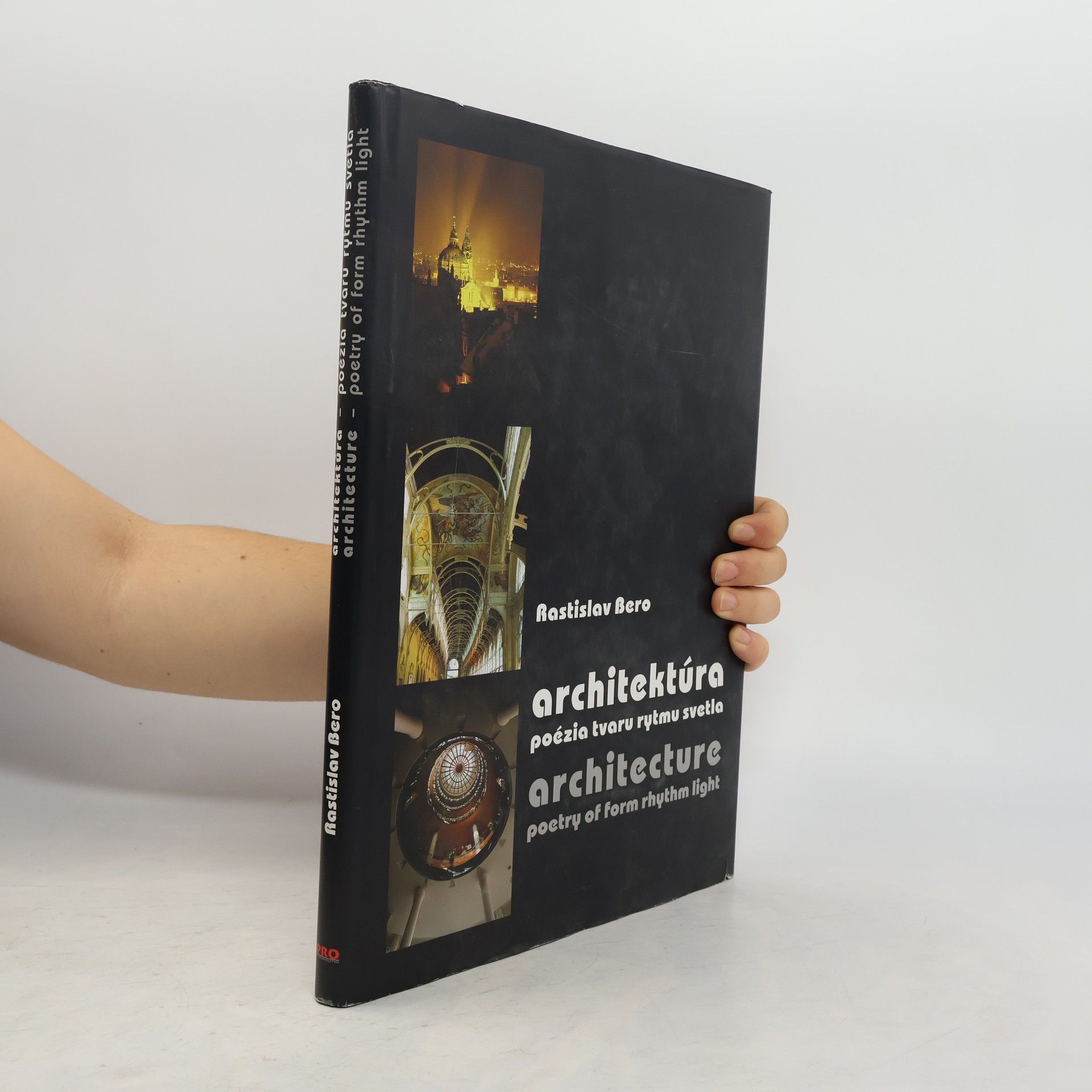 Rastislav Bero Architektúra - poézia tvaru rytmu svetla