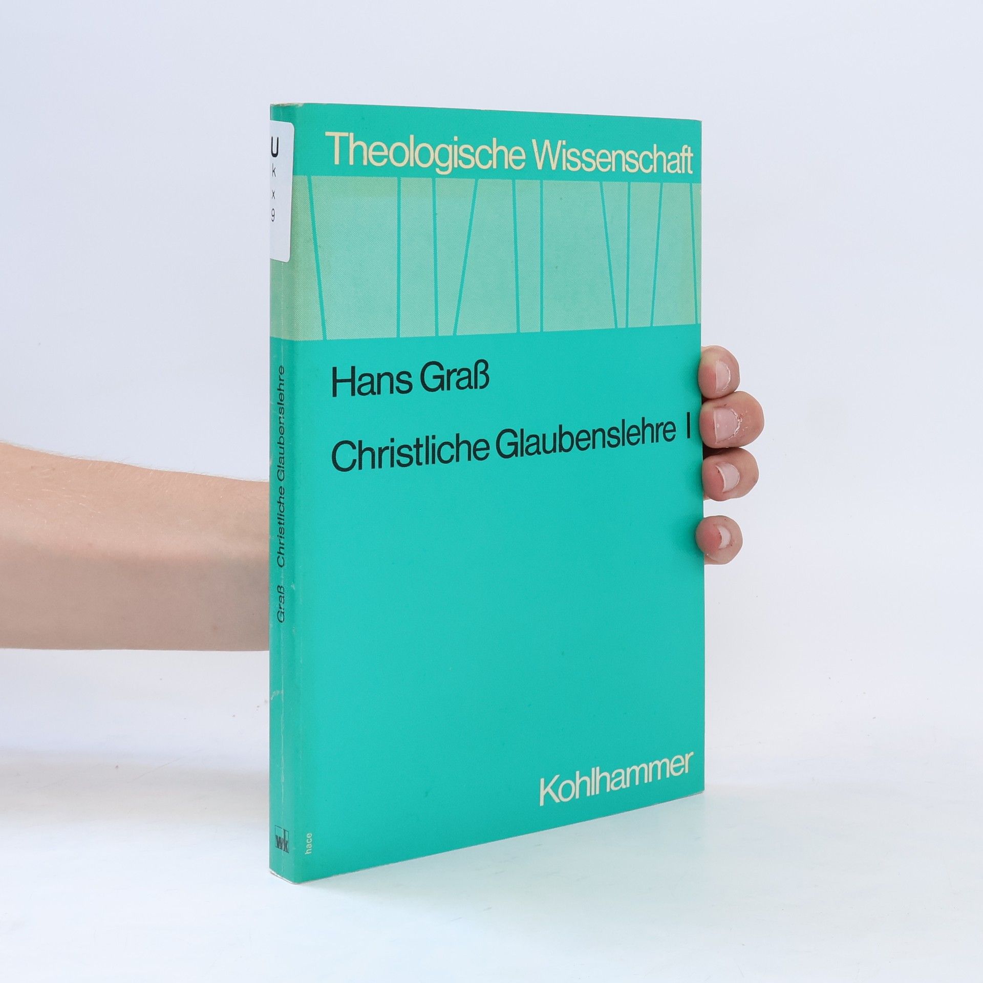 Hans Graß Christliche Glaubenslehre. 1. Teil