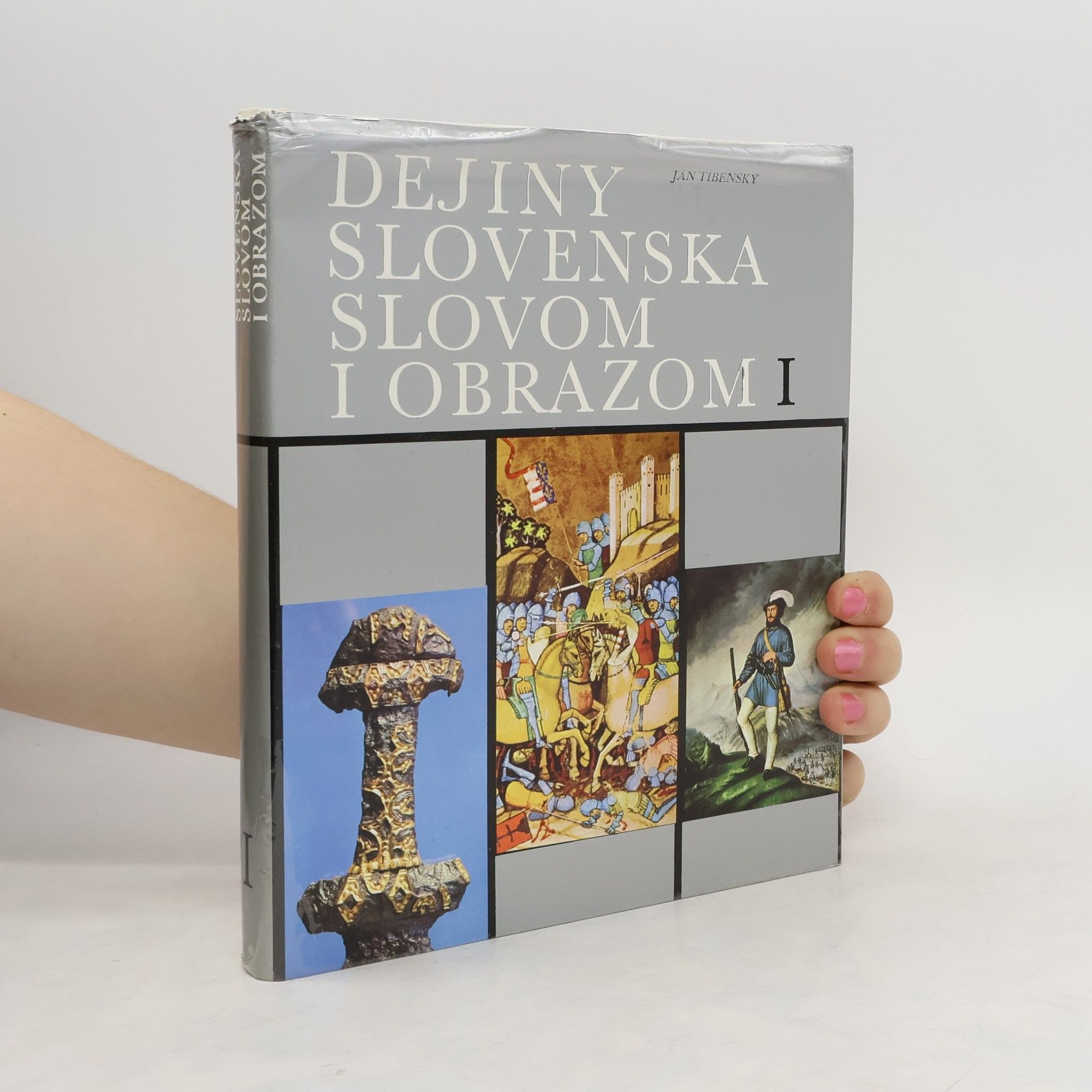 Ján Tibenský Dejiny Slovenska slovom i obrazom I.