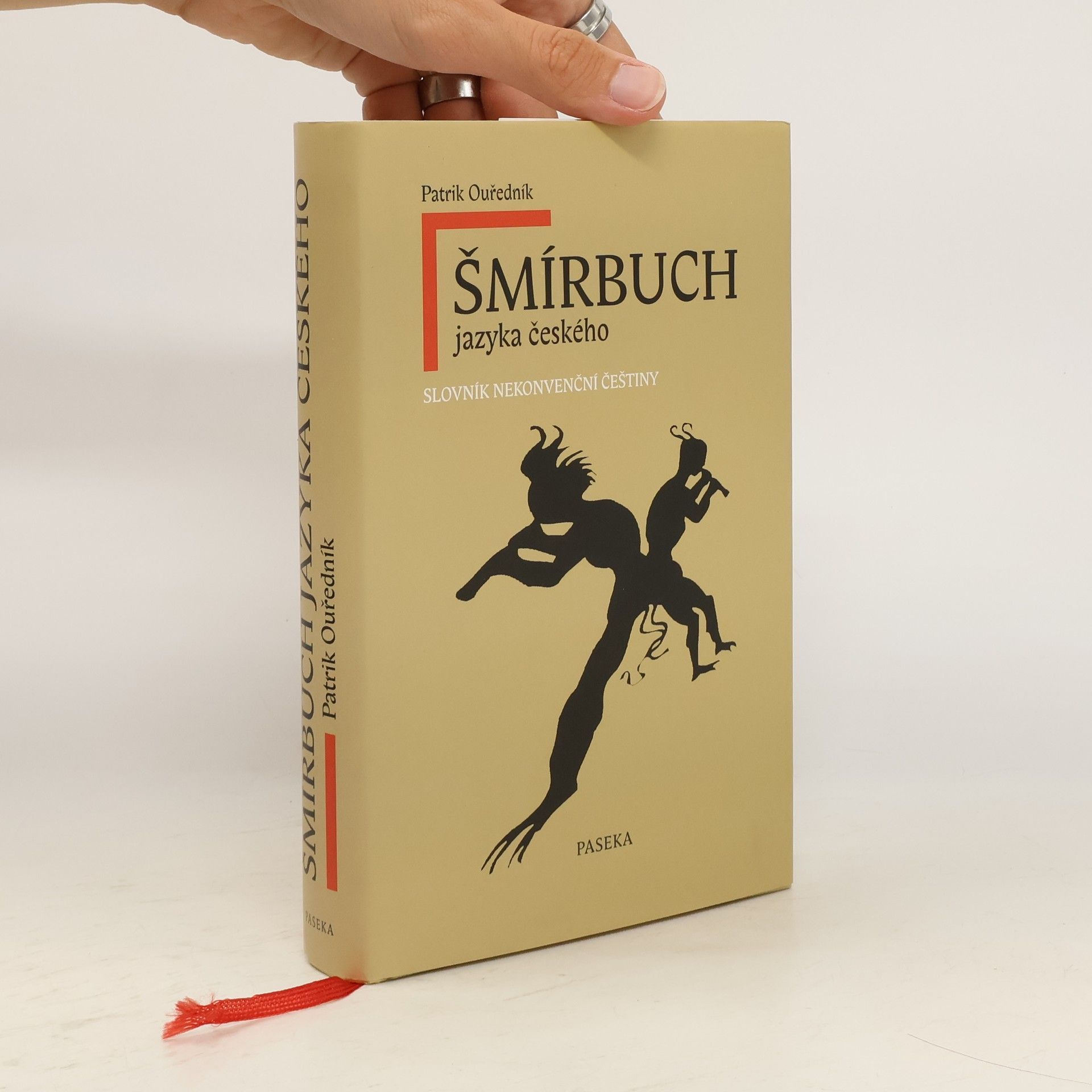Patrik Ouředník Šmírbuch jazyka českého: Slovník nekonvenční češtiny 1945-1989