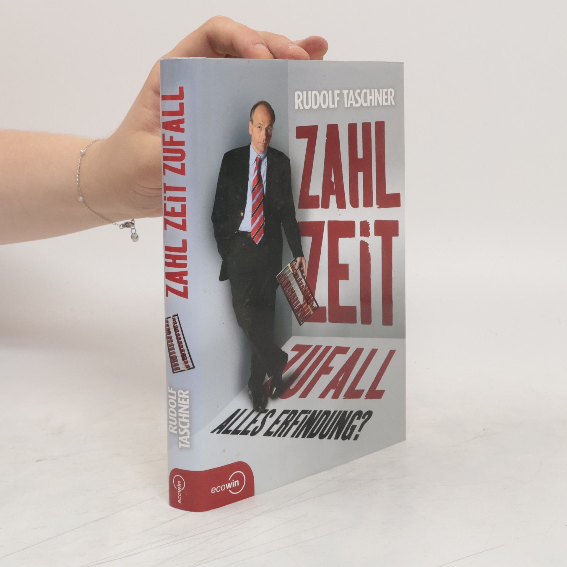 Rudolf Taschner Zahl Zeit Zufall. Alles Erfindung?