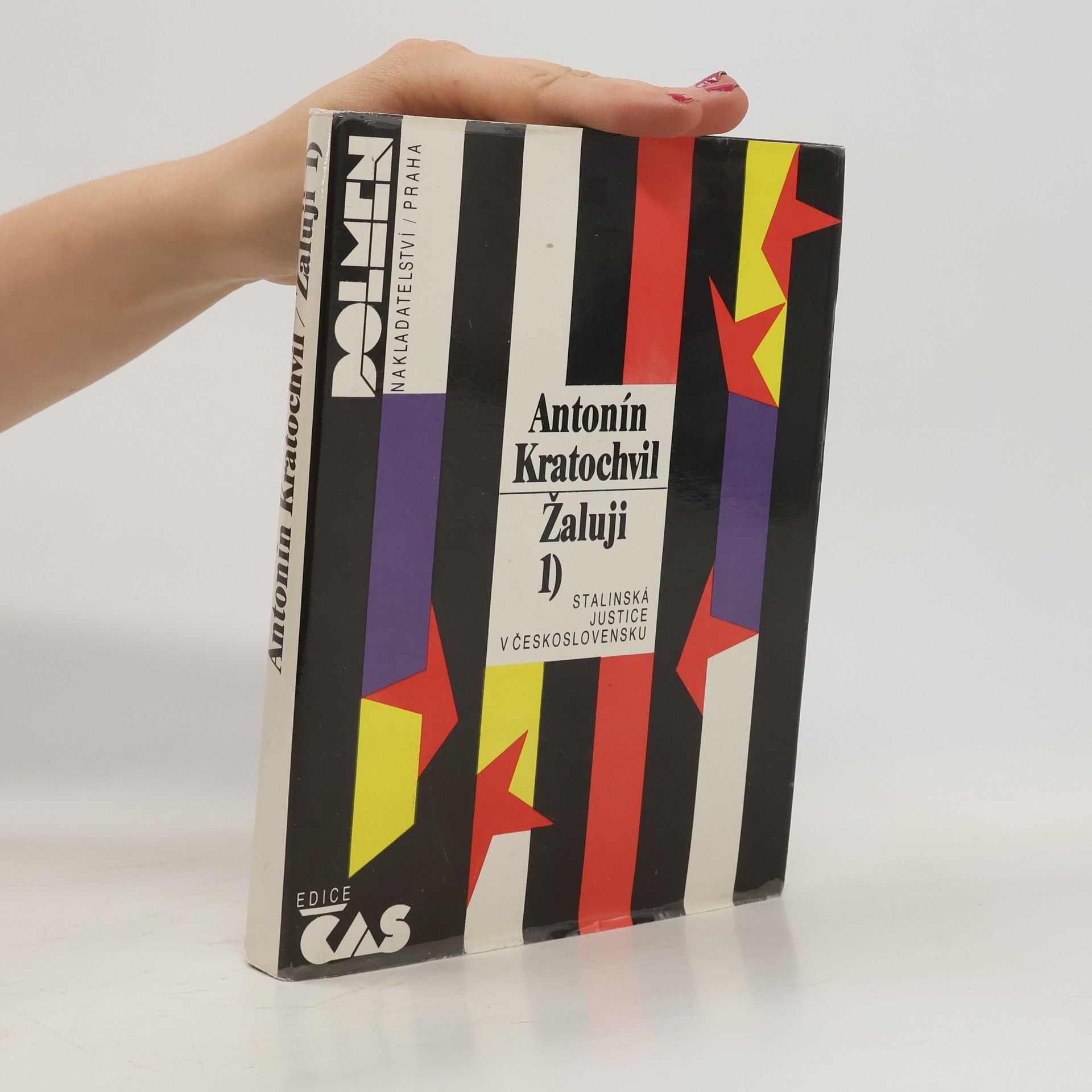 Antonín Kratochvil Žaluji 1. Stalinská justice v Československu