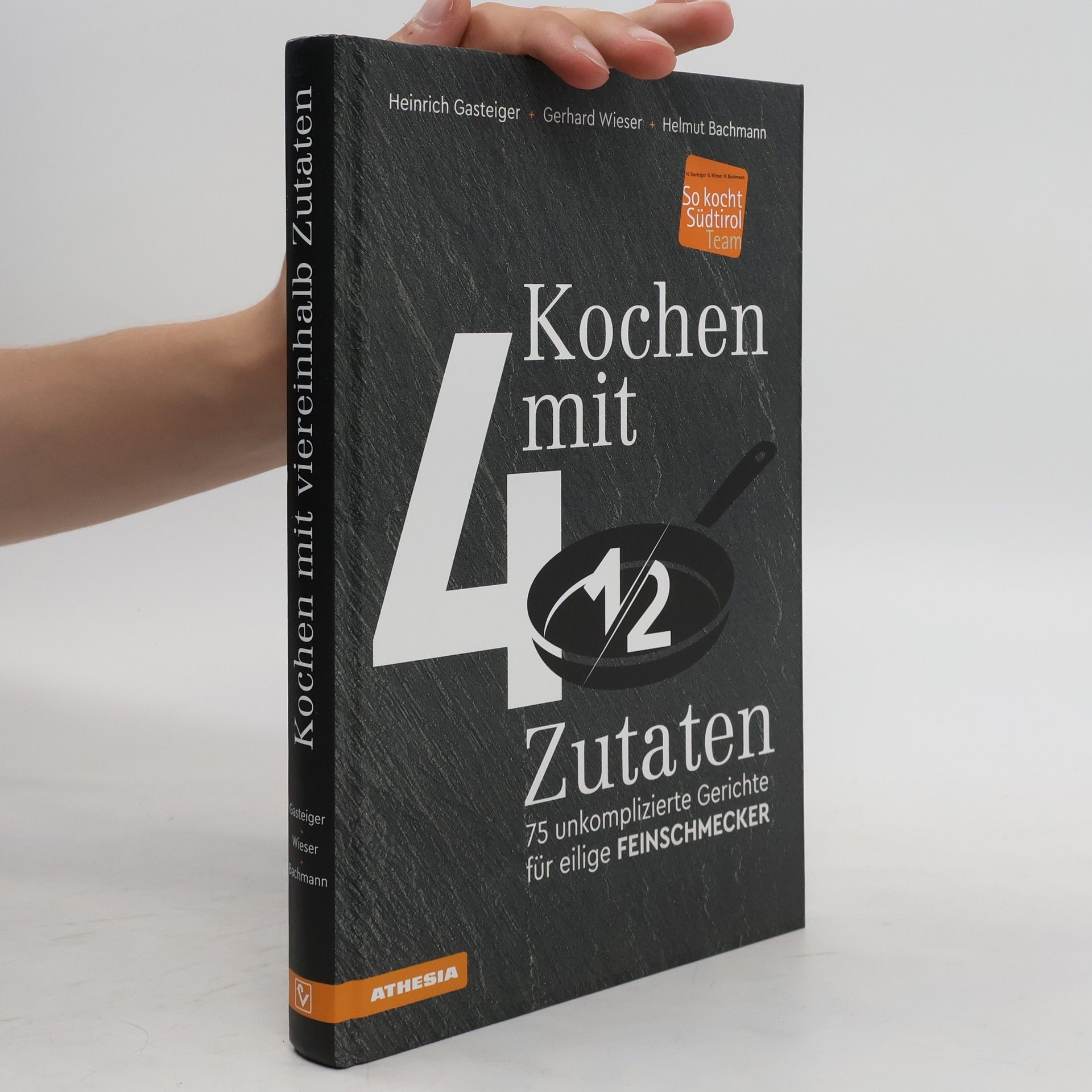 Heinrich Gasteiger Kochen mit viereinhalb Zutaten