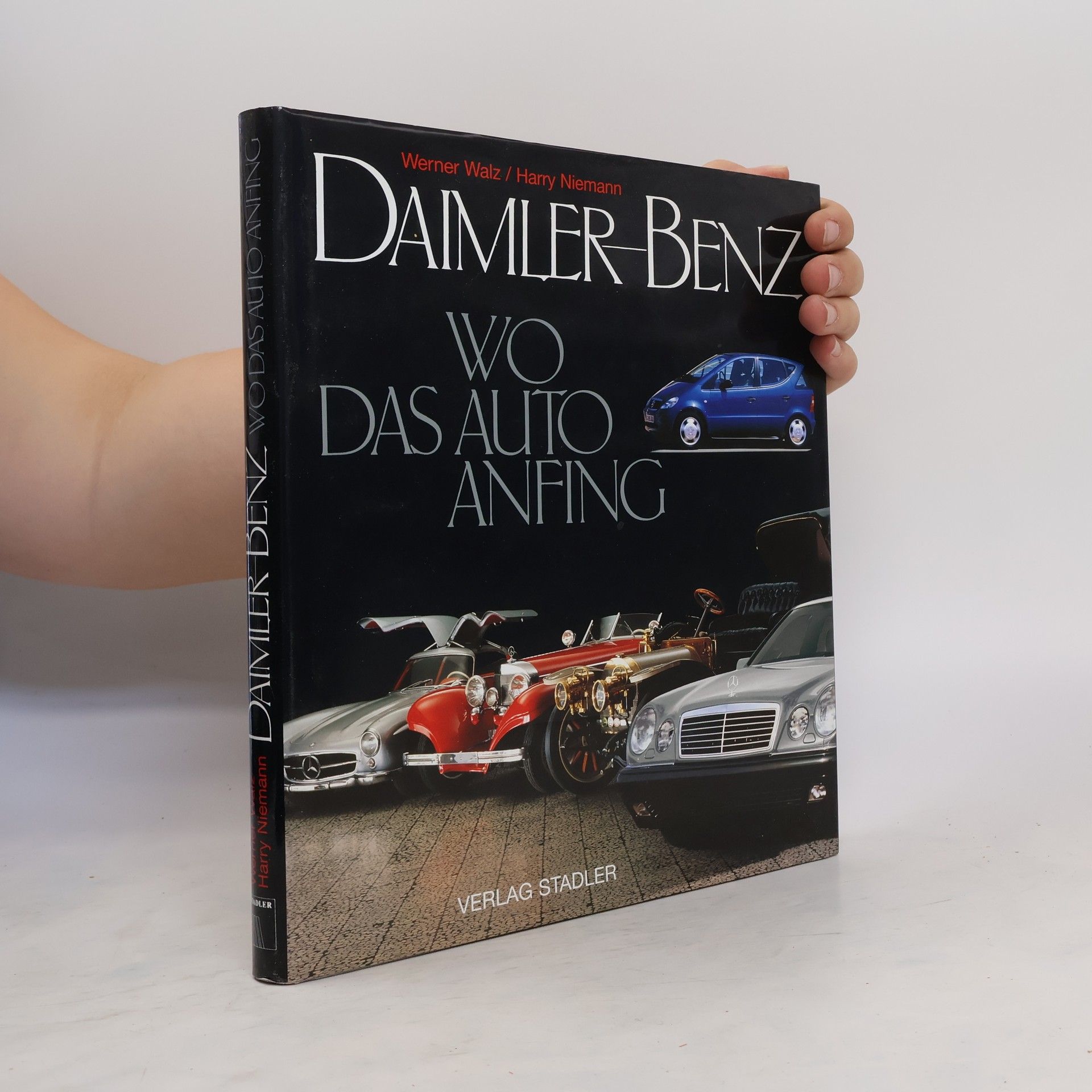 Werner Walz Daimler-Benz. Wo das Auto anfing