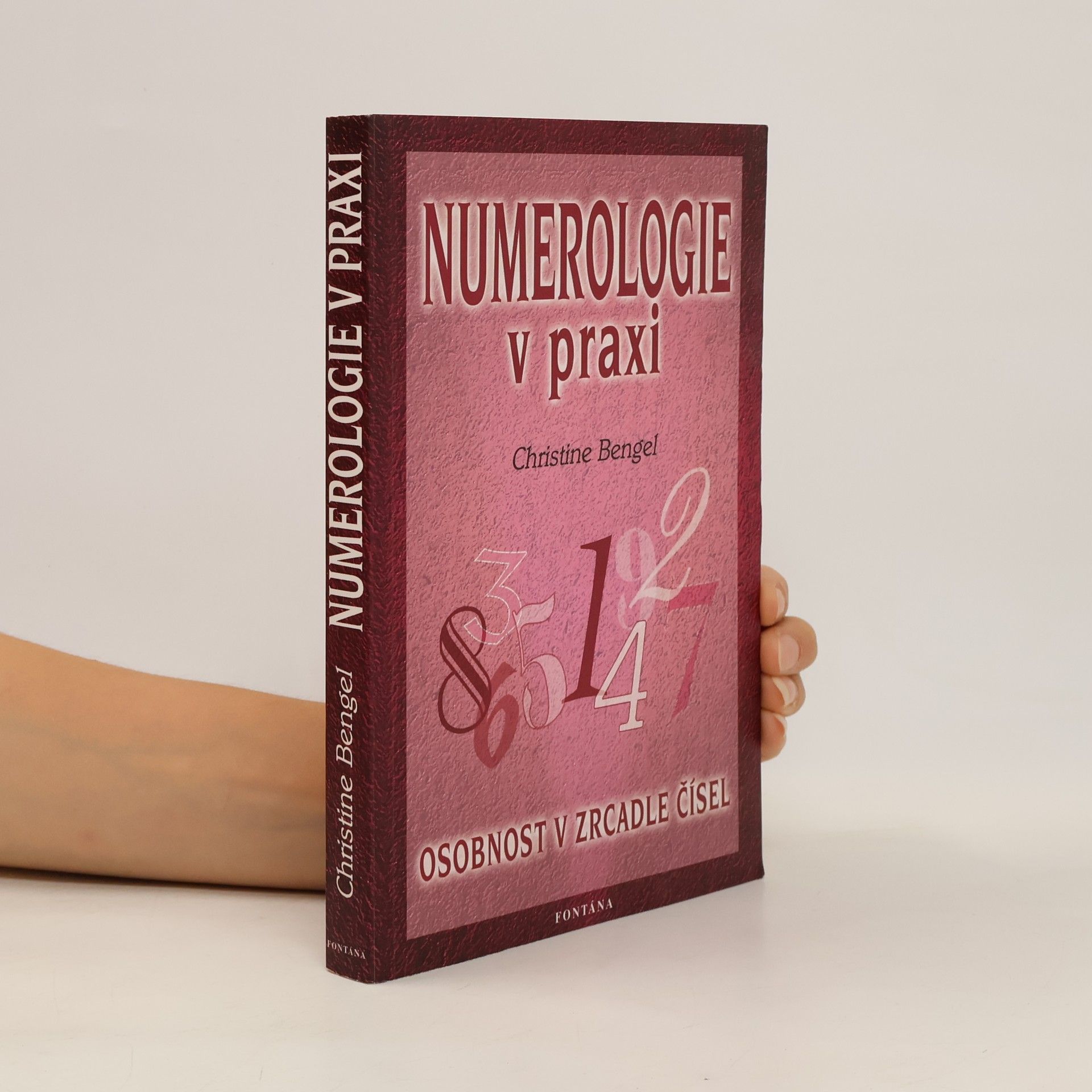 Christine Bengel Numerologie v praxi : osobnost v zrcadle čísel