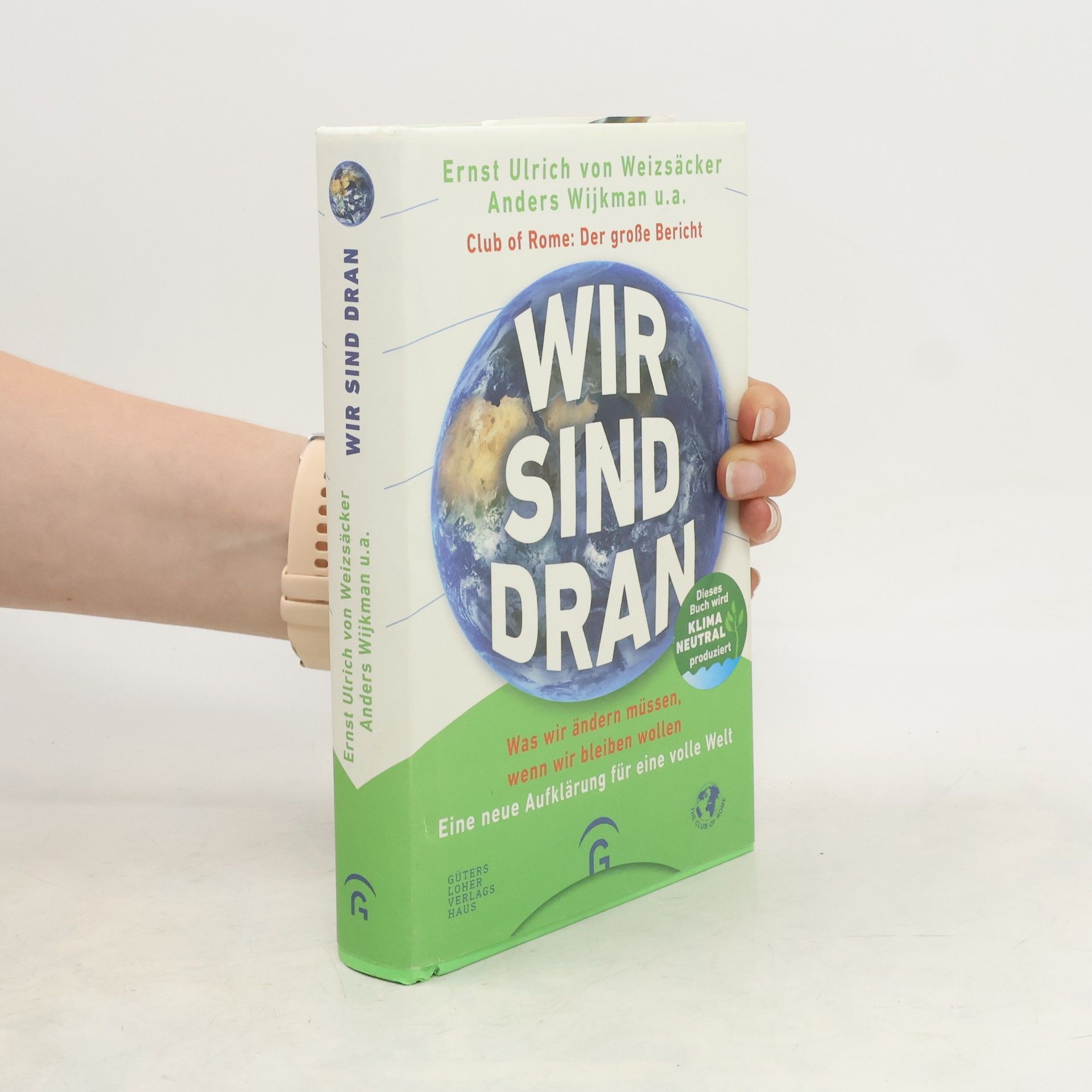 Wir sind dran: was wir ändern müssen, wenn wir bleiben wollen