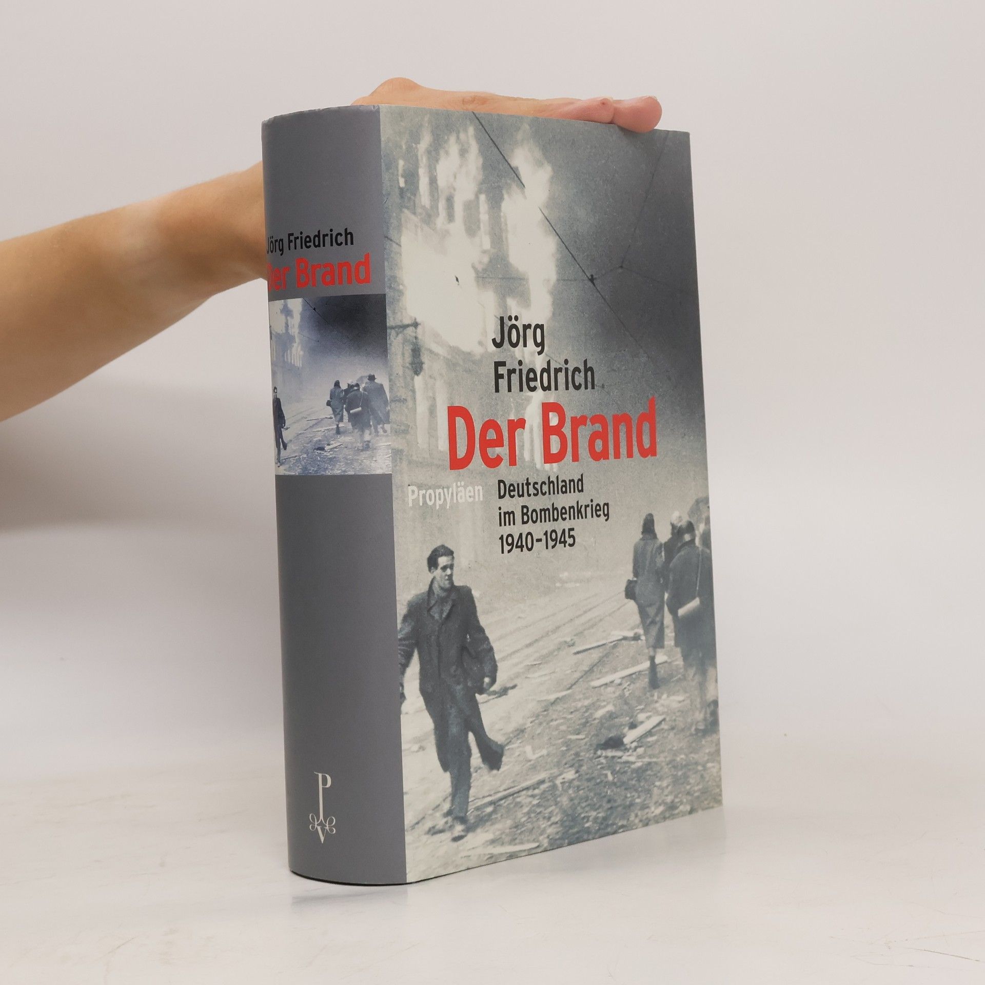 Jörg Friedrich Der Brand : Deutschland im Bombenkrieg 1940-1945