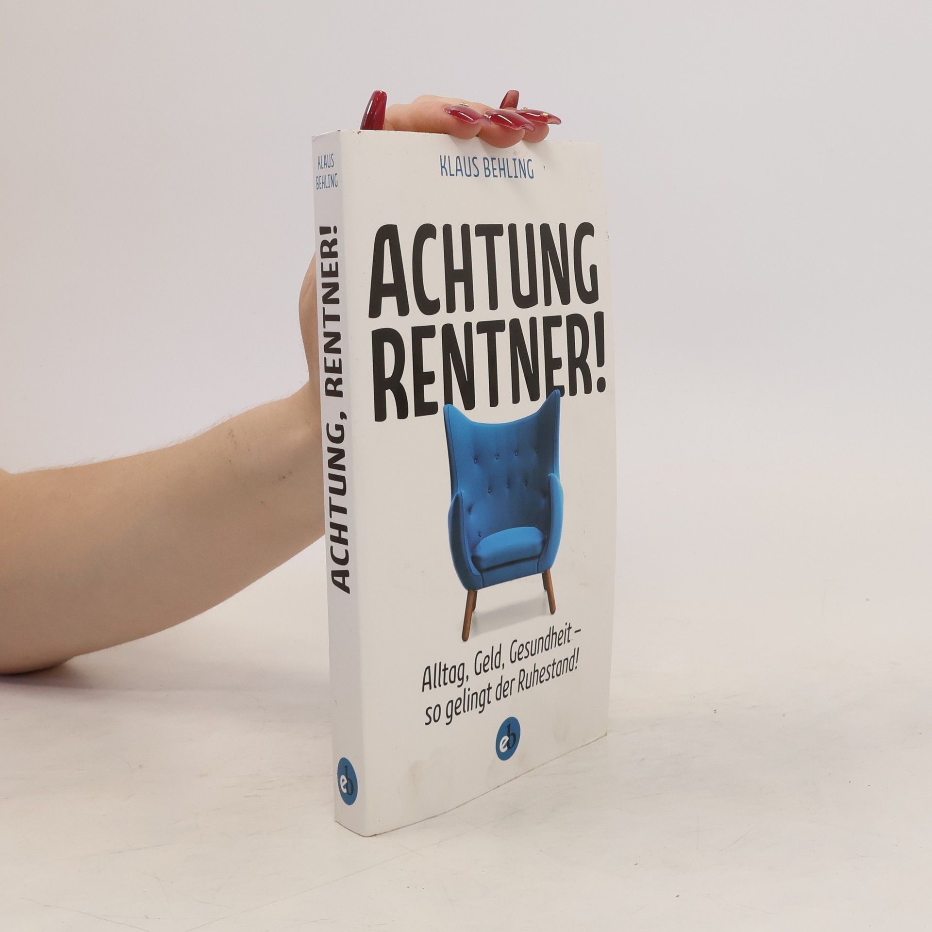 Klaus Behling Achtung, Rentner!