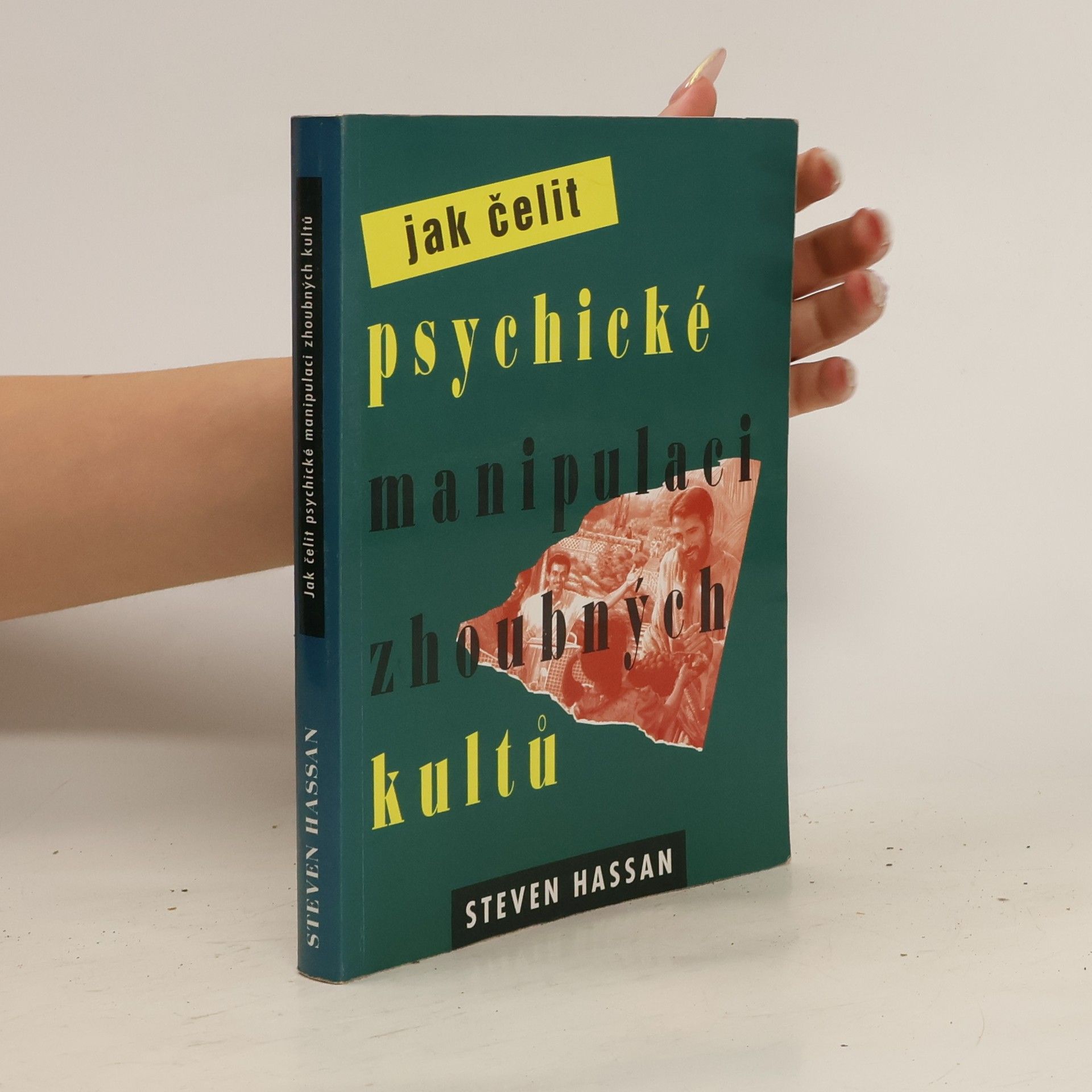Steven Hassan Jak čelit psychické manipulaci zhoubných kultů