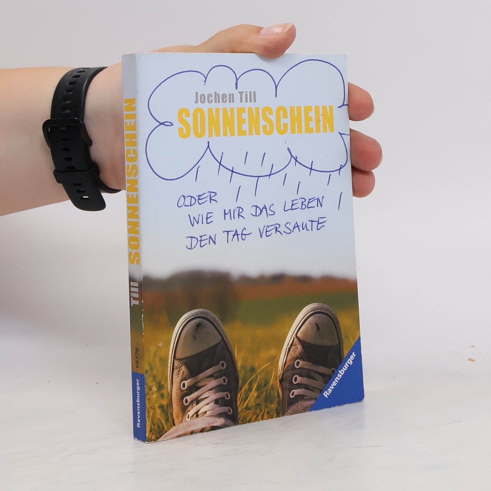 Jochen Till Sonnenschein oder wie mir das Leben den Tag versaute