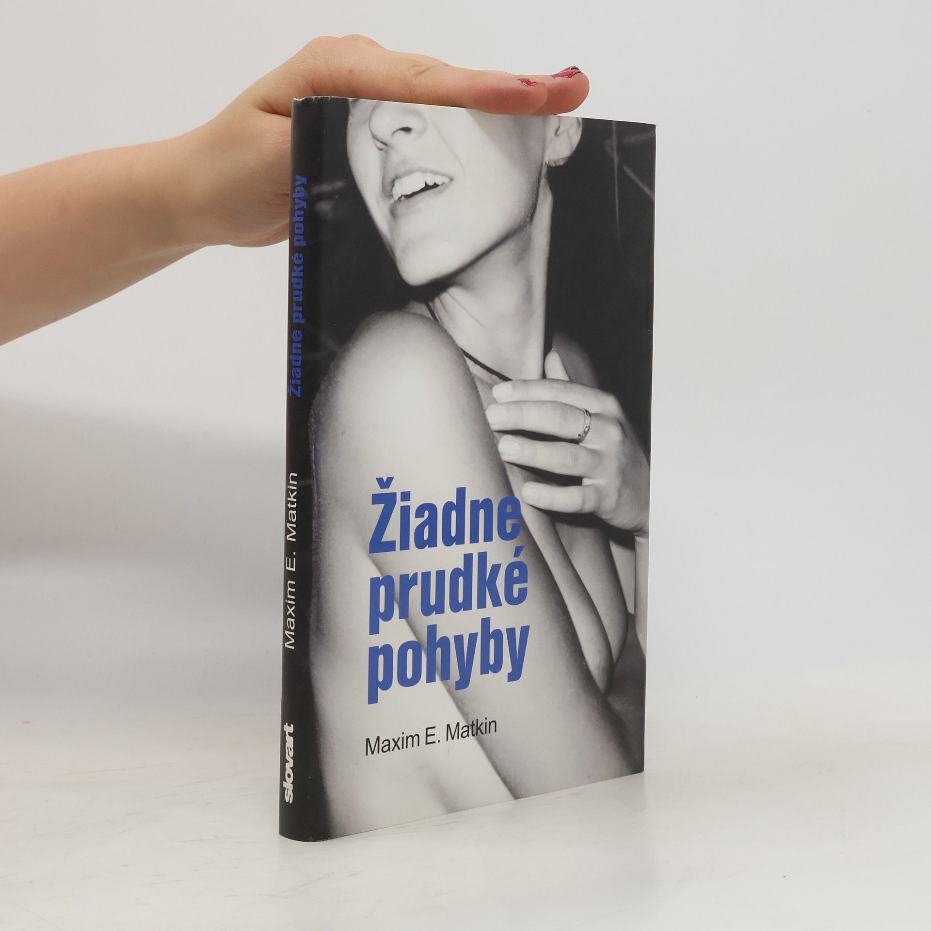 Maxim E. Matkin Žiadne prudké pohyby