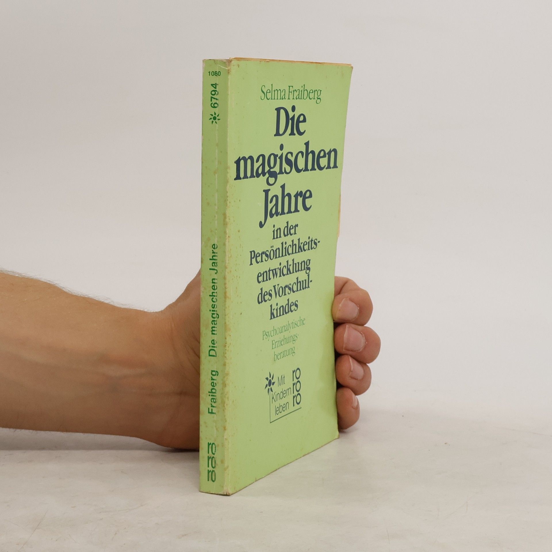 Selma Fraiberg Die magischen Jahre in der Persönlichkeitsentwicklung des Vorschulkindes