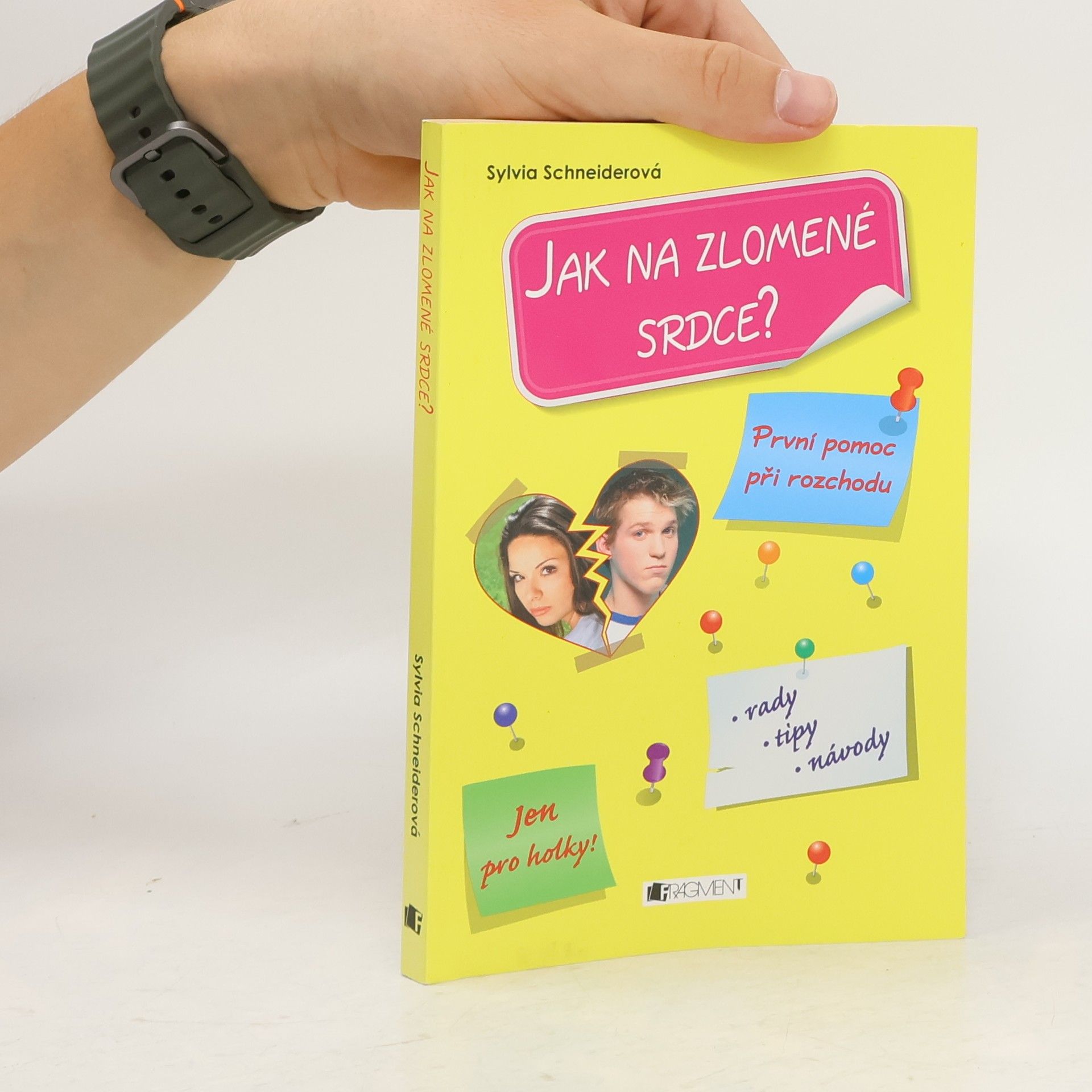 Sylvia Schneider Jak na zlomené srdce?