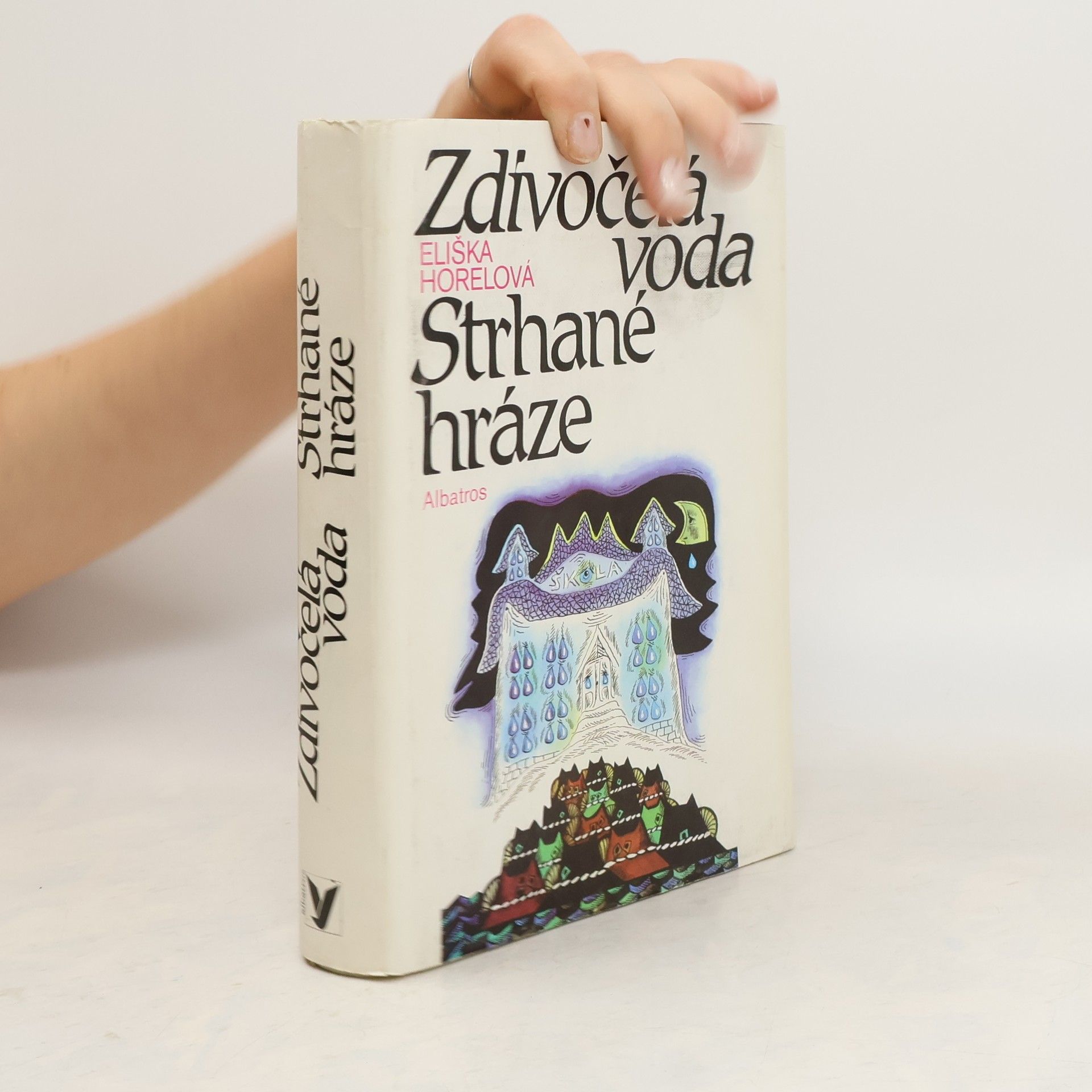 Horelová Eliška Zdivočelá voda. Strhané hráze