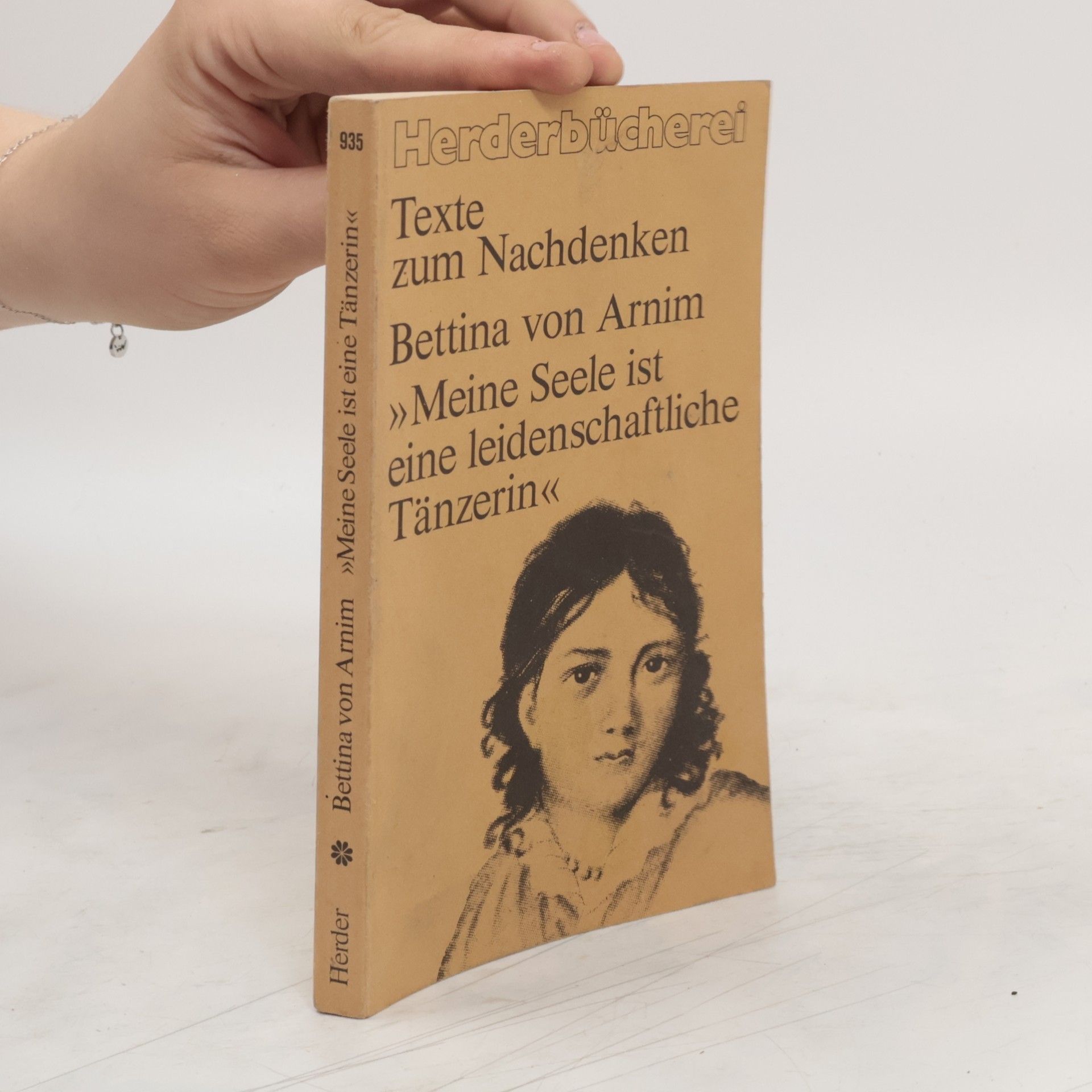 Bettina von Urnim Meine Seele ist eine leidenschaftliche Tänzerin. Ausgew. u. eingel. v. Otto Betz