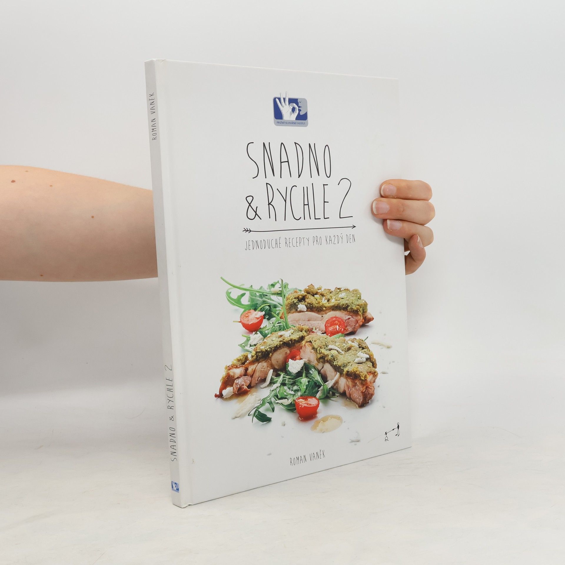 Pavel Bílek Snadno & rychle 2 : jednoduché recepty pro každý den
