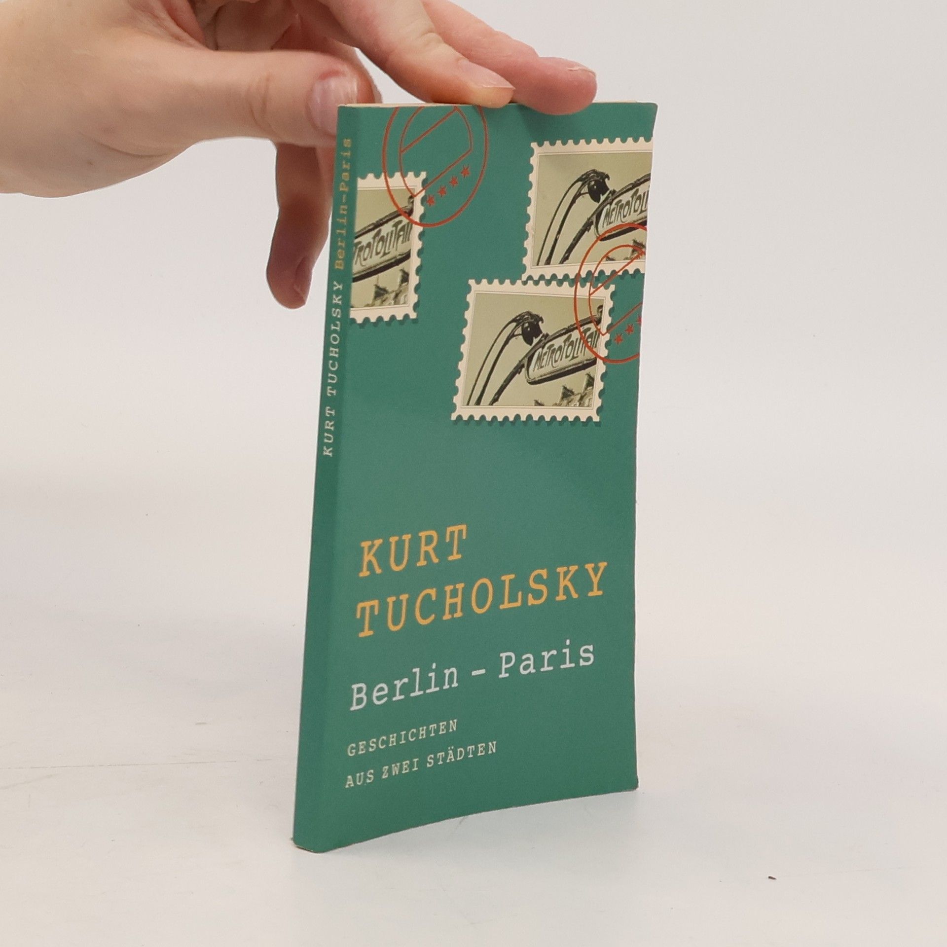 Kurt Tucholsky Berlin - Paris. Geschichten aus zwei Städten
