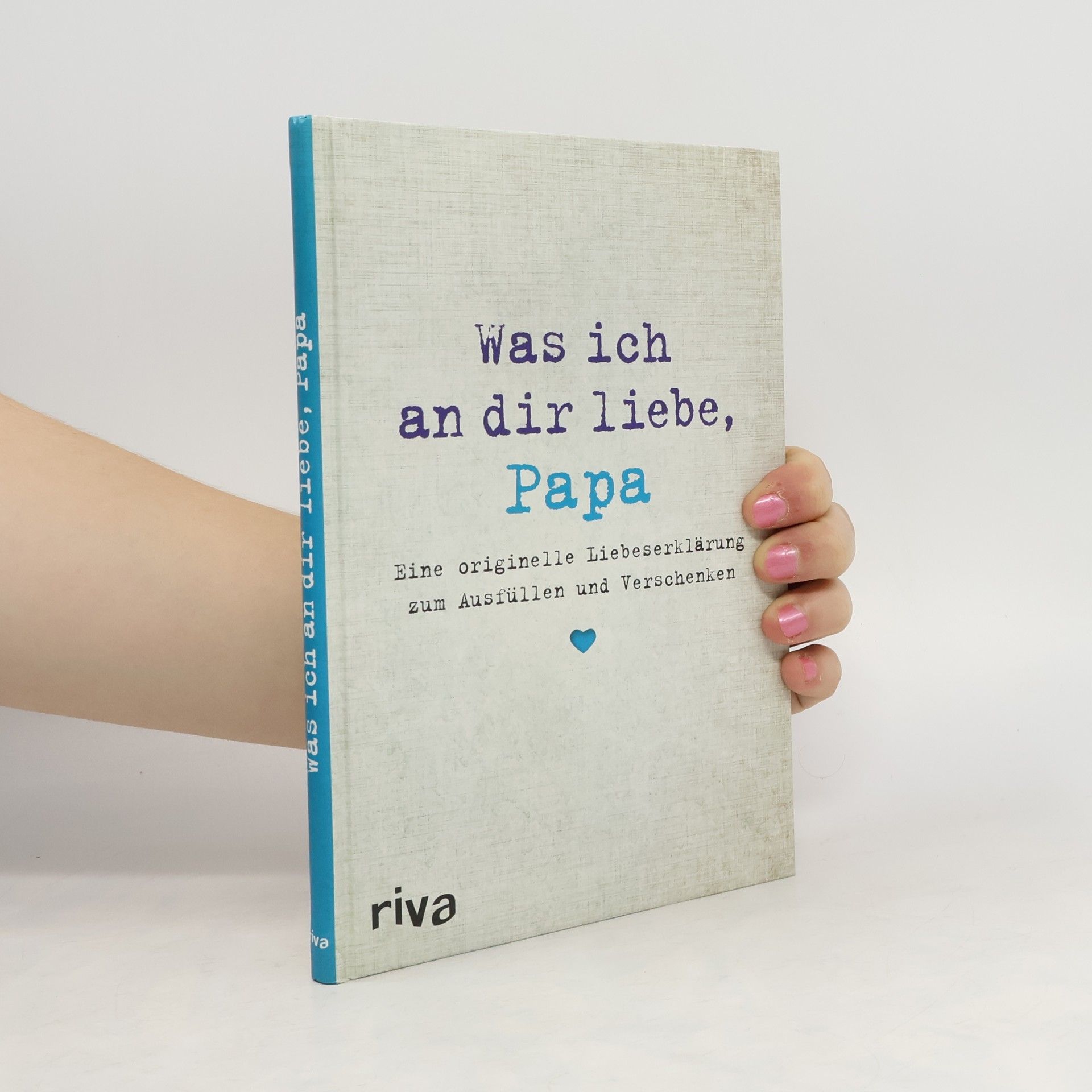 Alexandra Reinwarth Was ich an dir liebe, Papa