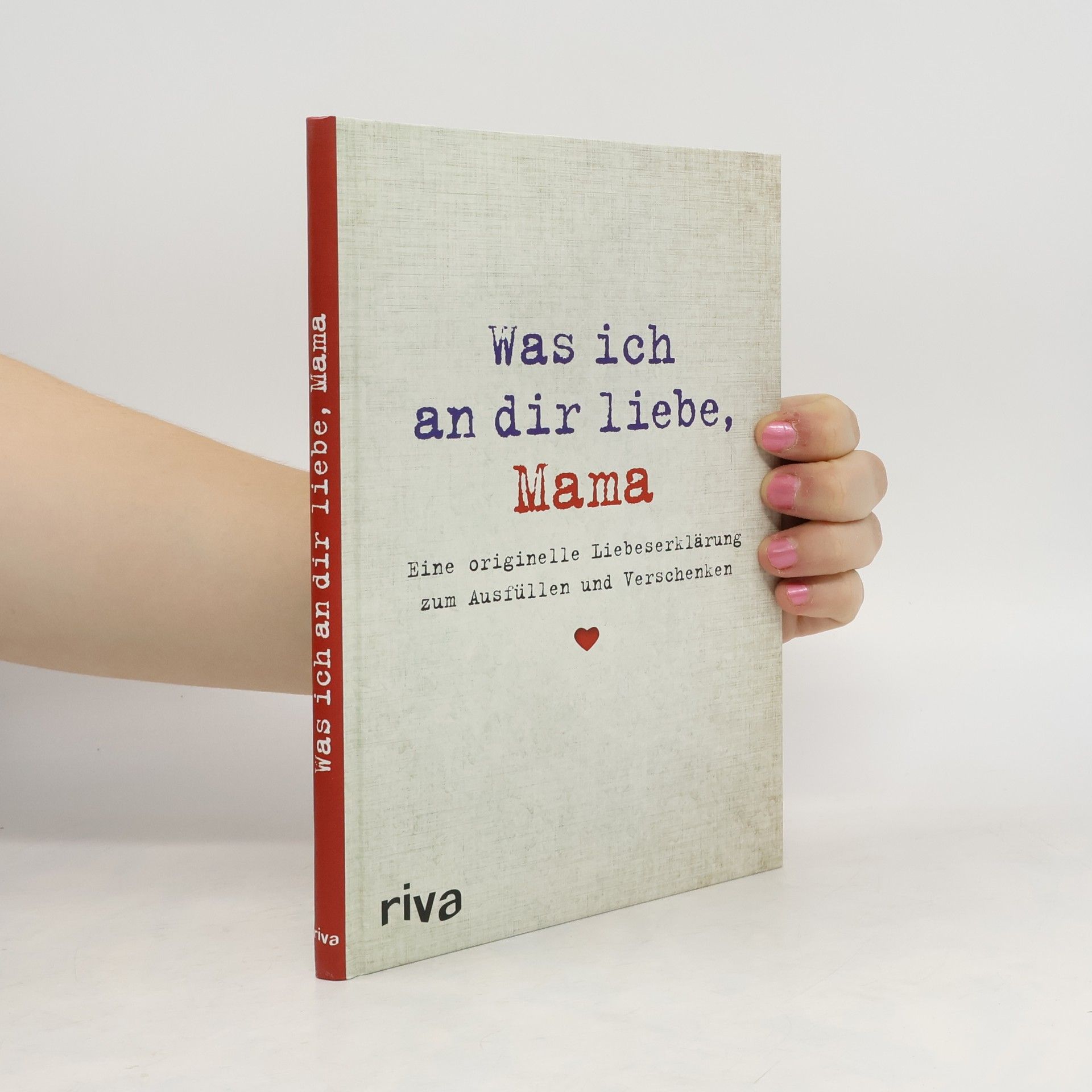 Alexandra Reinwarth Was ich an dir liebe, Mama