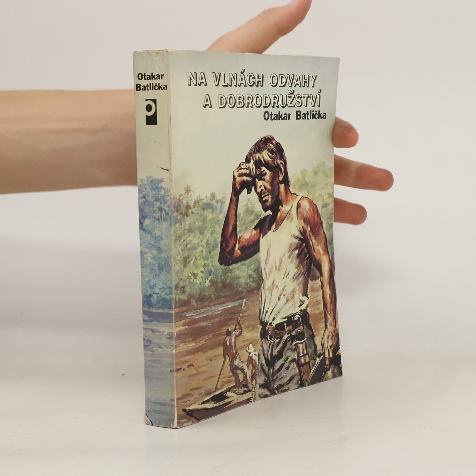Otakar Batlička Na vlnách odvahy a dobrodružství