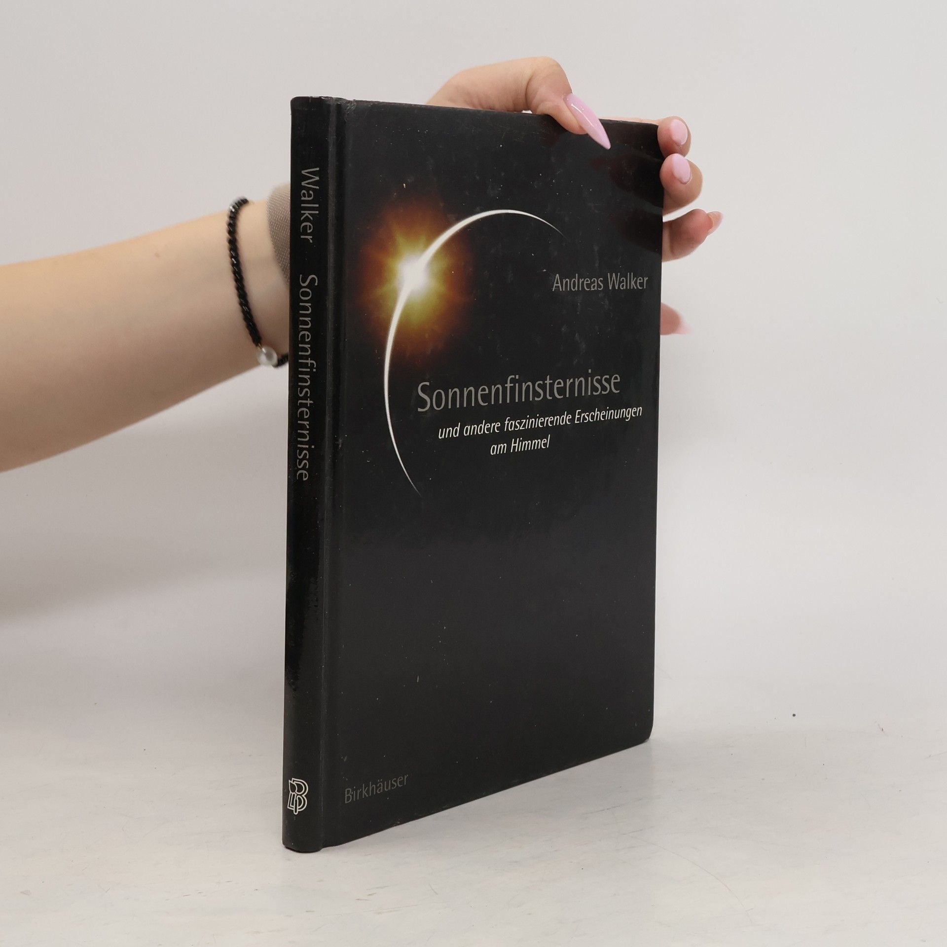 Andreas Walker Sonnenfinsternisse und andere faszinierende Erscheinungen am Himmel