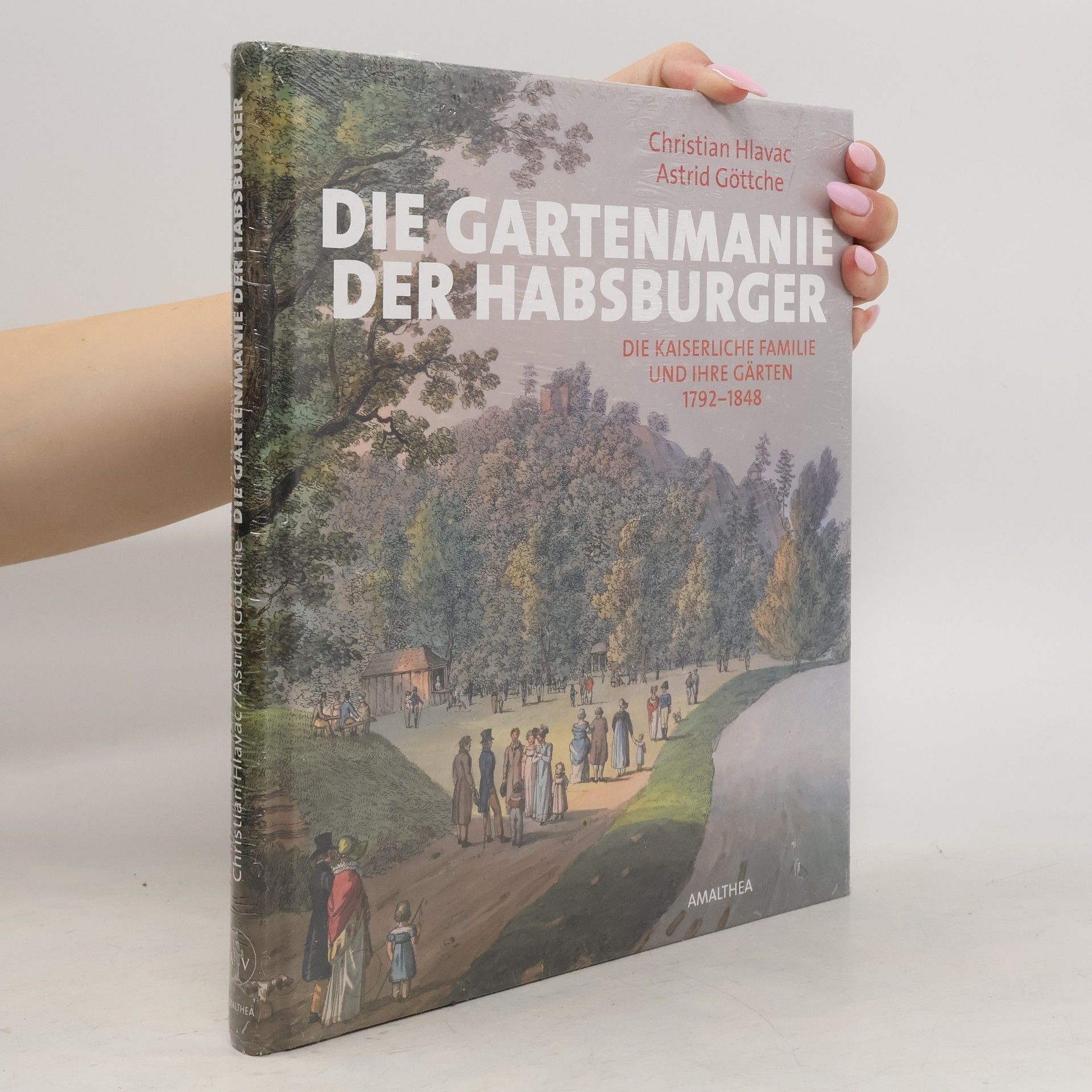 Christian Hlavac Die Gartenmanie der Habsburger