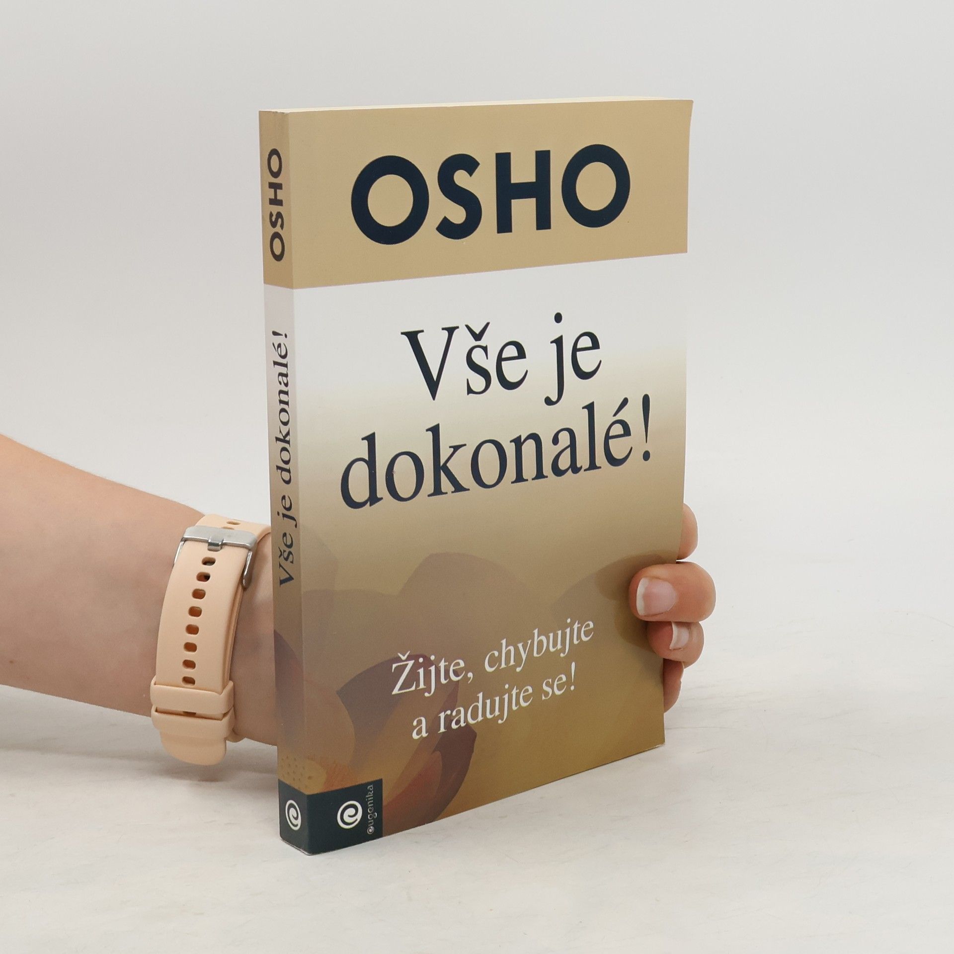 Osho Vše je dokonalé!