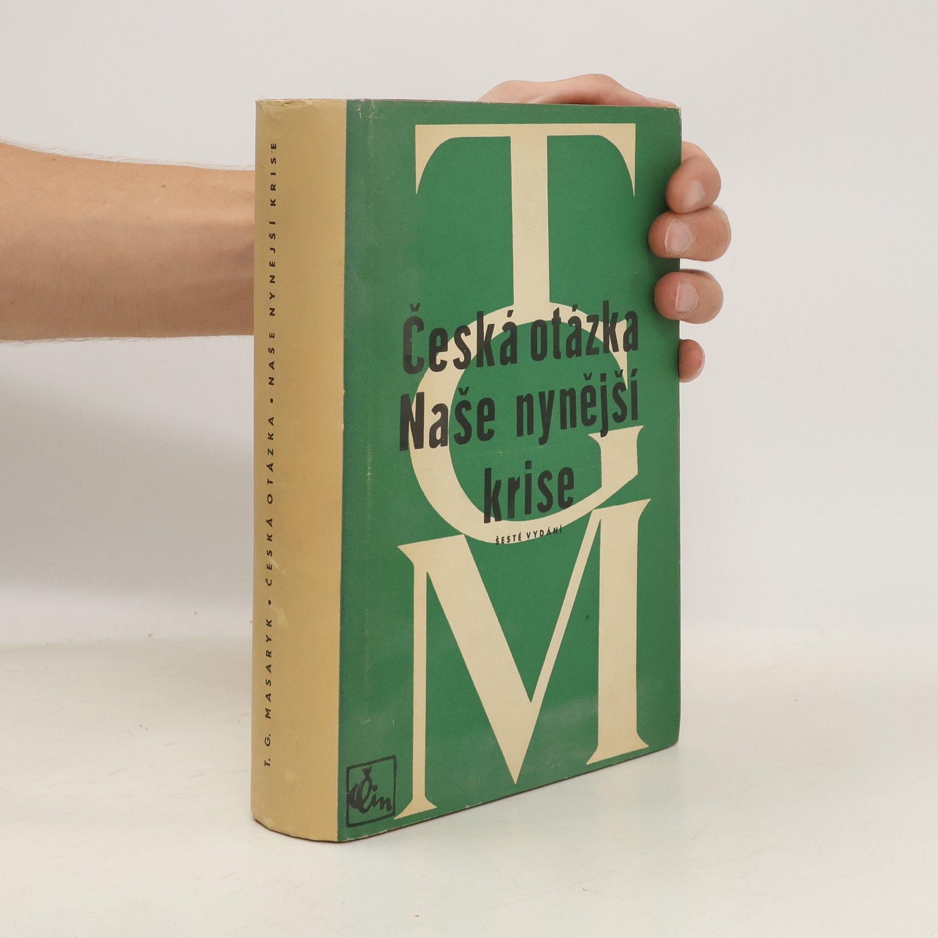 Tomáš Garrigue Masaryk Česká otázka. Naše nynější krise