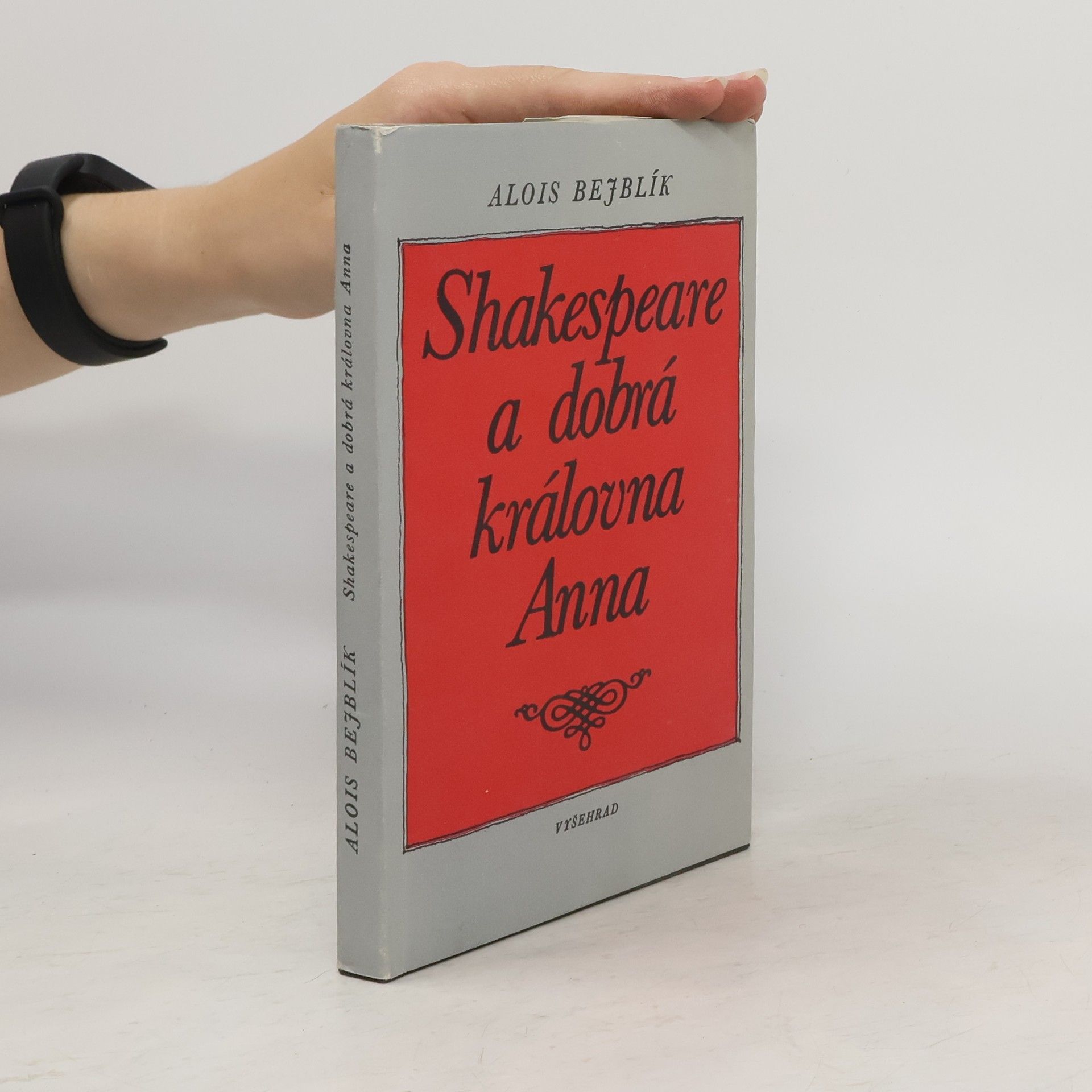 Alois Bejblík Shakespeare a dobrá královna Anna