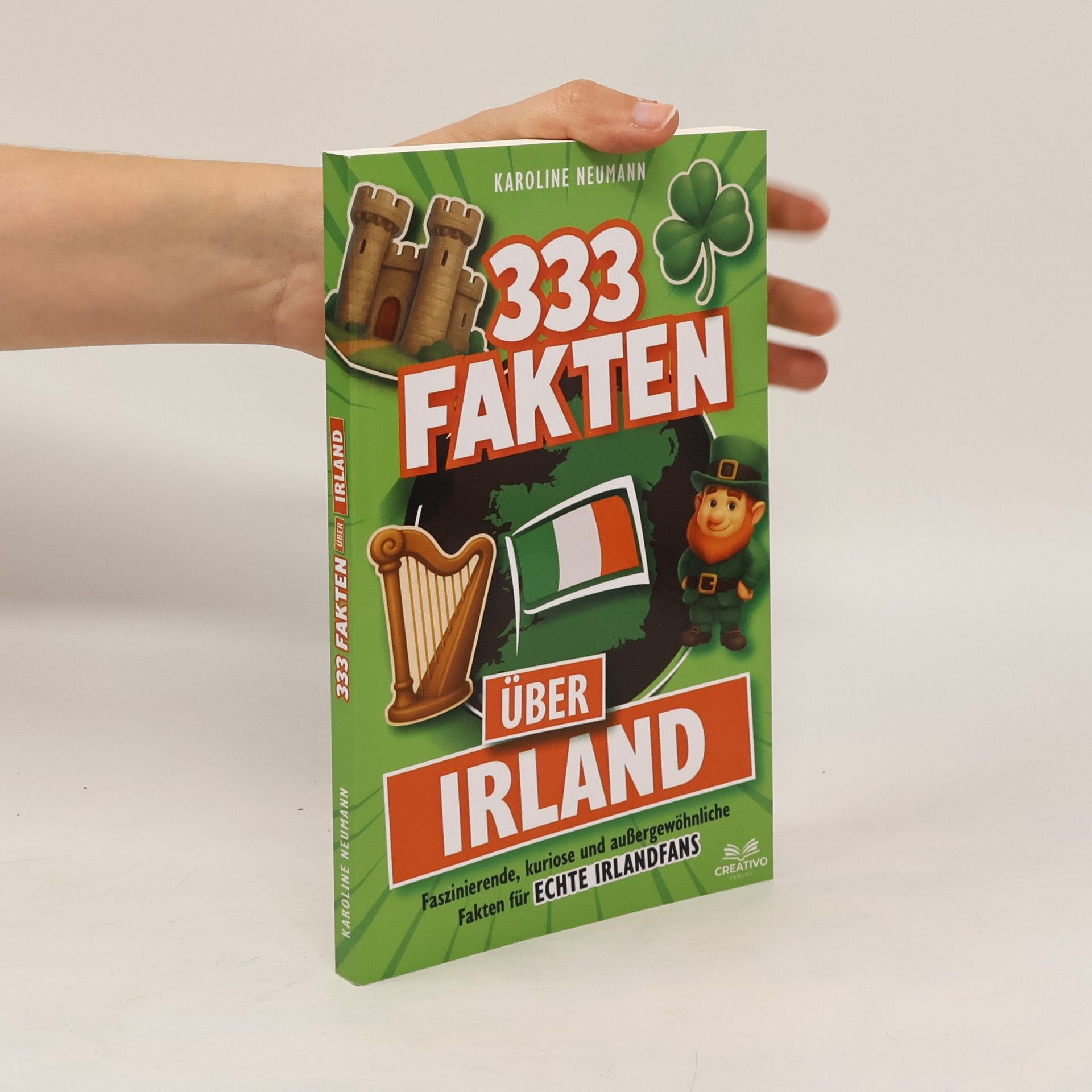 Karoline Neumann 333 Fakten über Irland: Faszinierende, kuriose und außergewöhnliche Fakten für echte Irlandfans