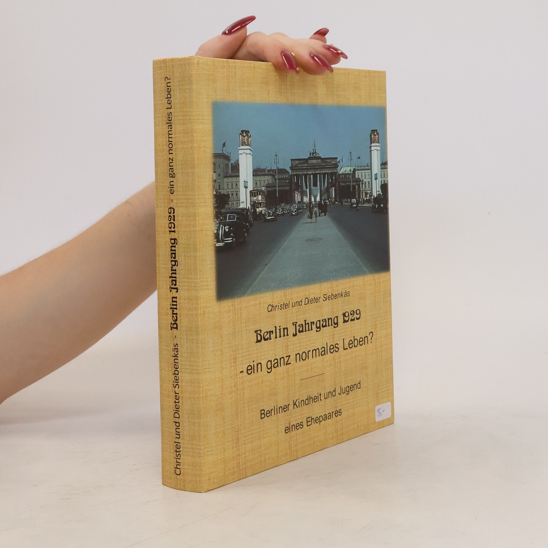Christel Siebenkäs Berlin Jahrgang 1929 - ein ganz normales Leben?