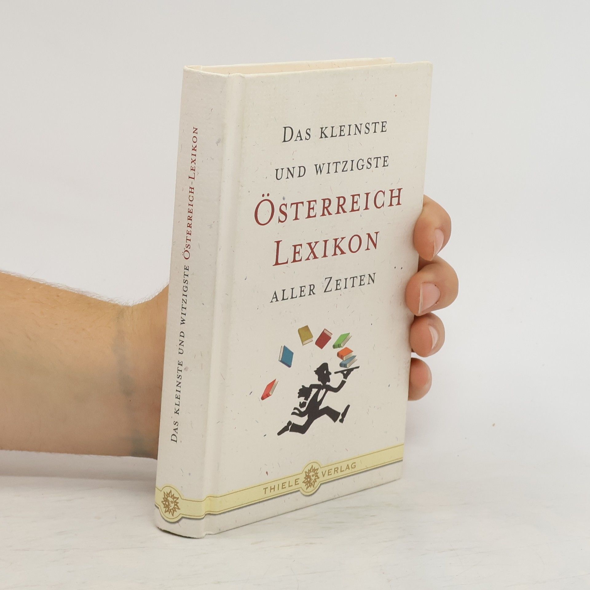 Johannes Thiele Das kleinste und witzigste Österreich-Lexikon aller Zeiten