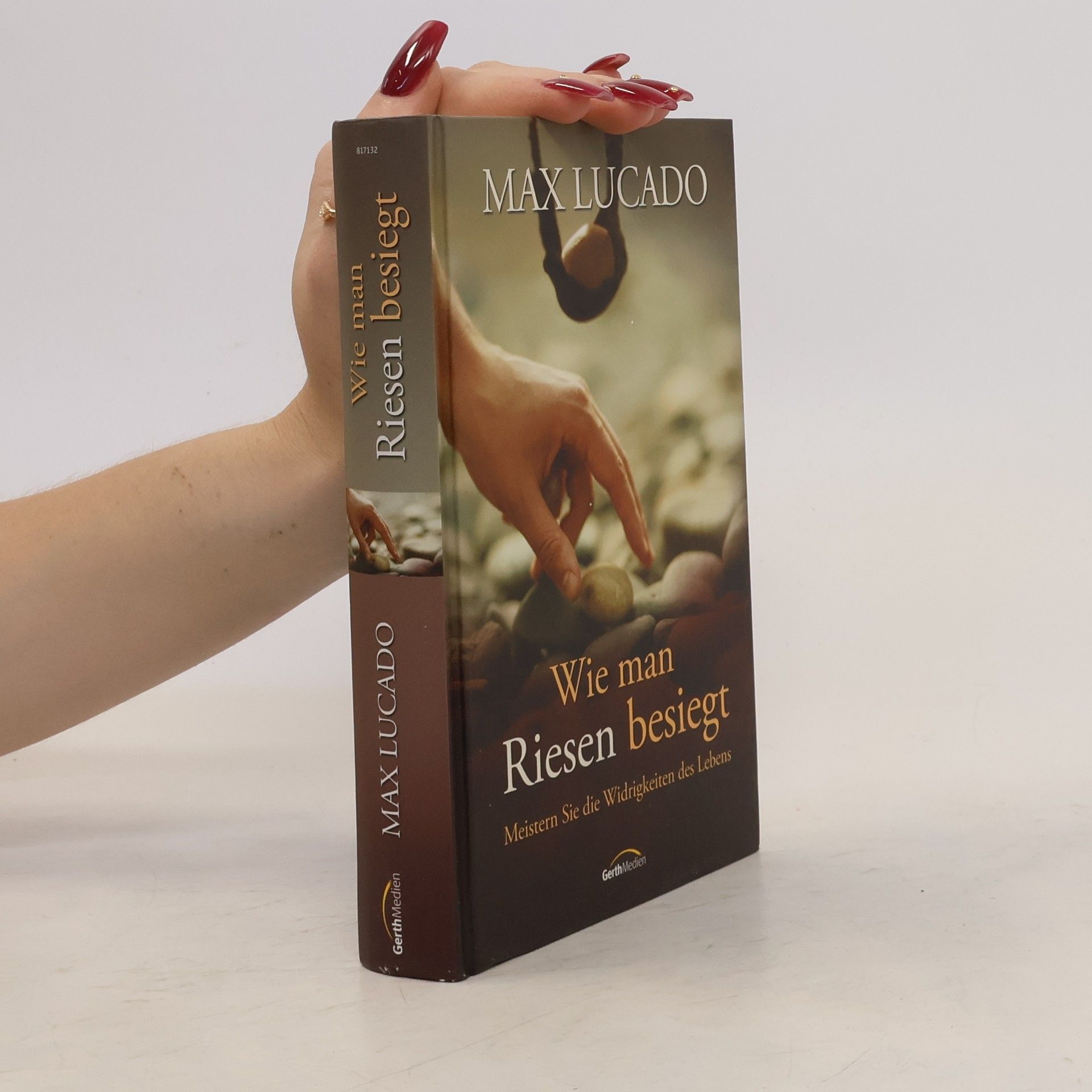Max Lucado Wie man Riesen besiegt. Meistern Sie die Widrigkeiten des Lebens.