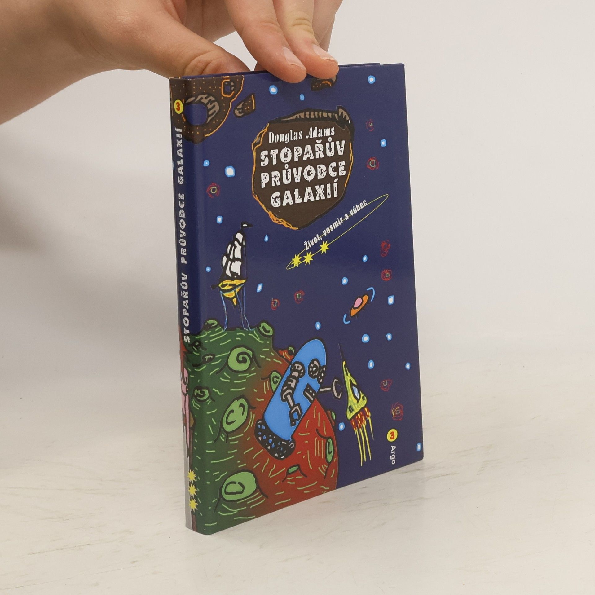 Douglas Adams Život, vesmír a vůbec. Stopařův průvodce Galaxií. 3. díl