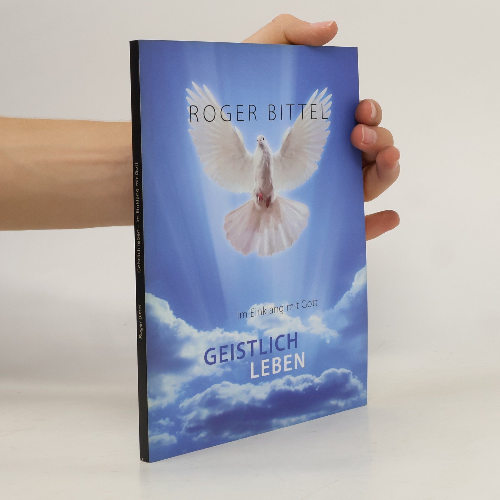 Roger Bittel Geistlich Leben. Im Einklang mit Gott
