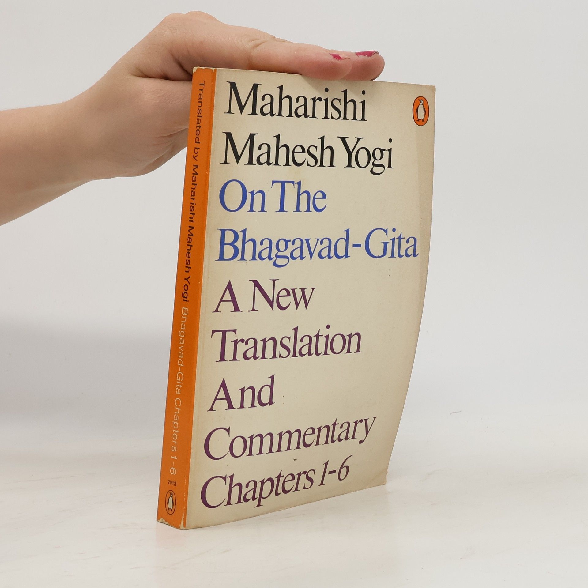Maharishi Mahesh On the Bhagavad-Gita. A New Translation And Commentary Chapters 1-6