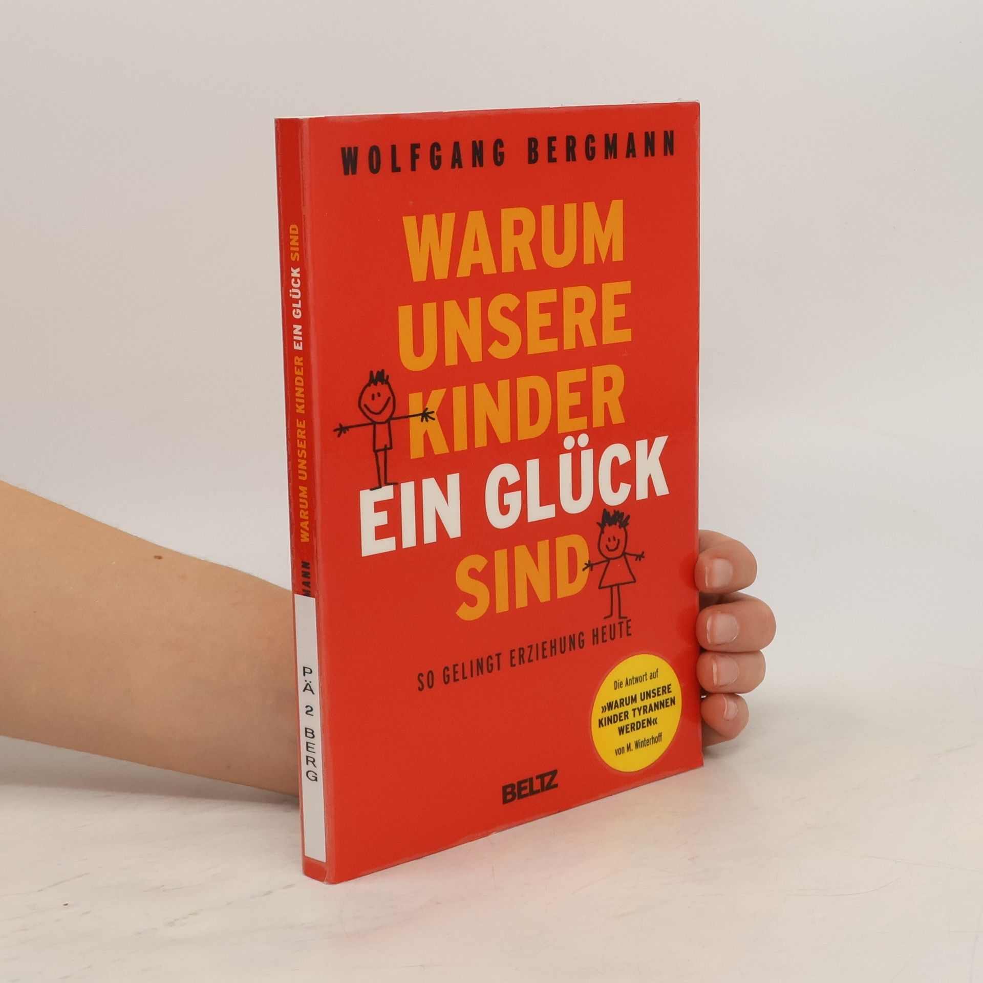 Wolfgang Bergmann Warum unsere Kinder ein Glück sind