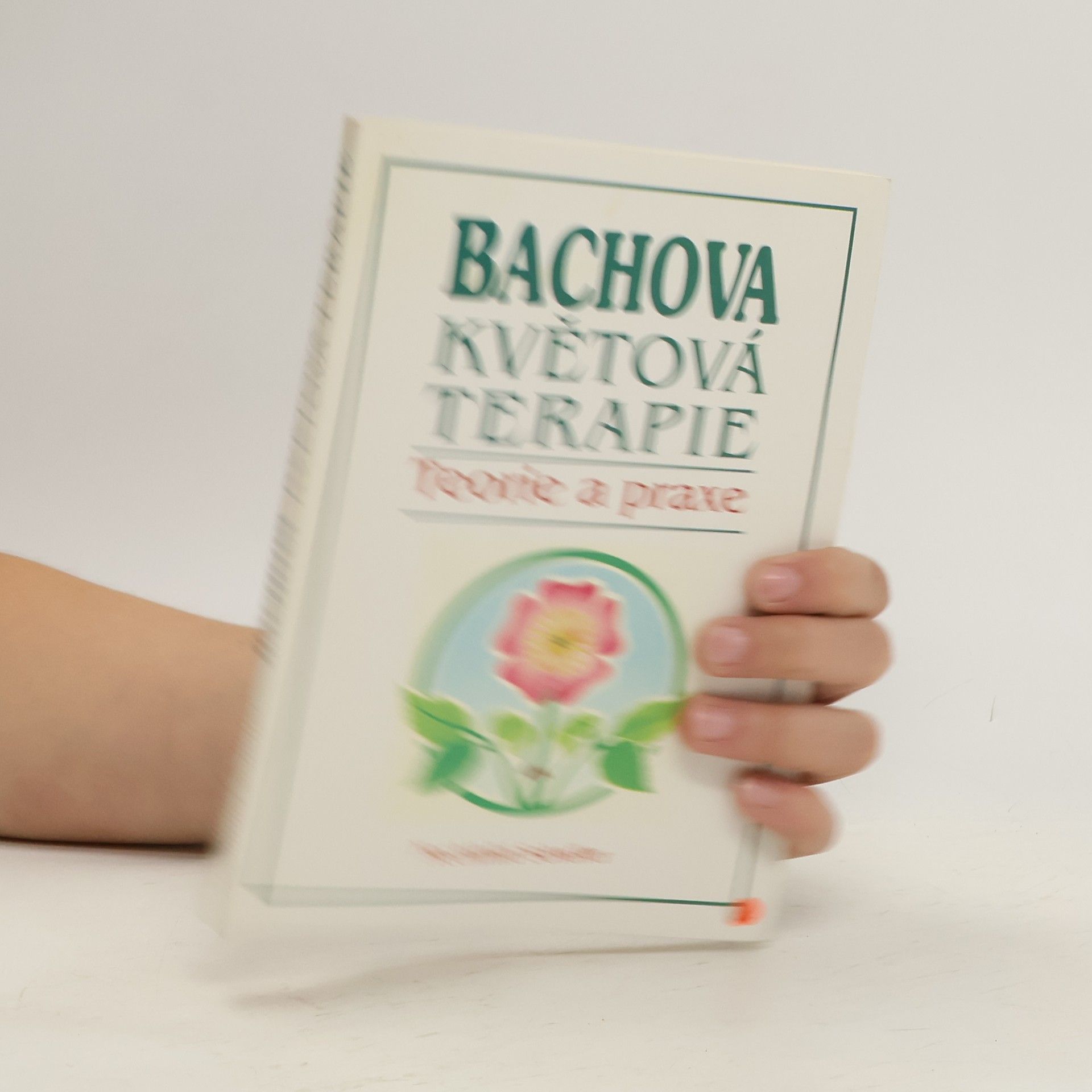 Mechthild Scheffer Bachova květová terapie. Teorie a praxe. Standardní dílo s podrobným popisem květů
