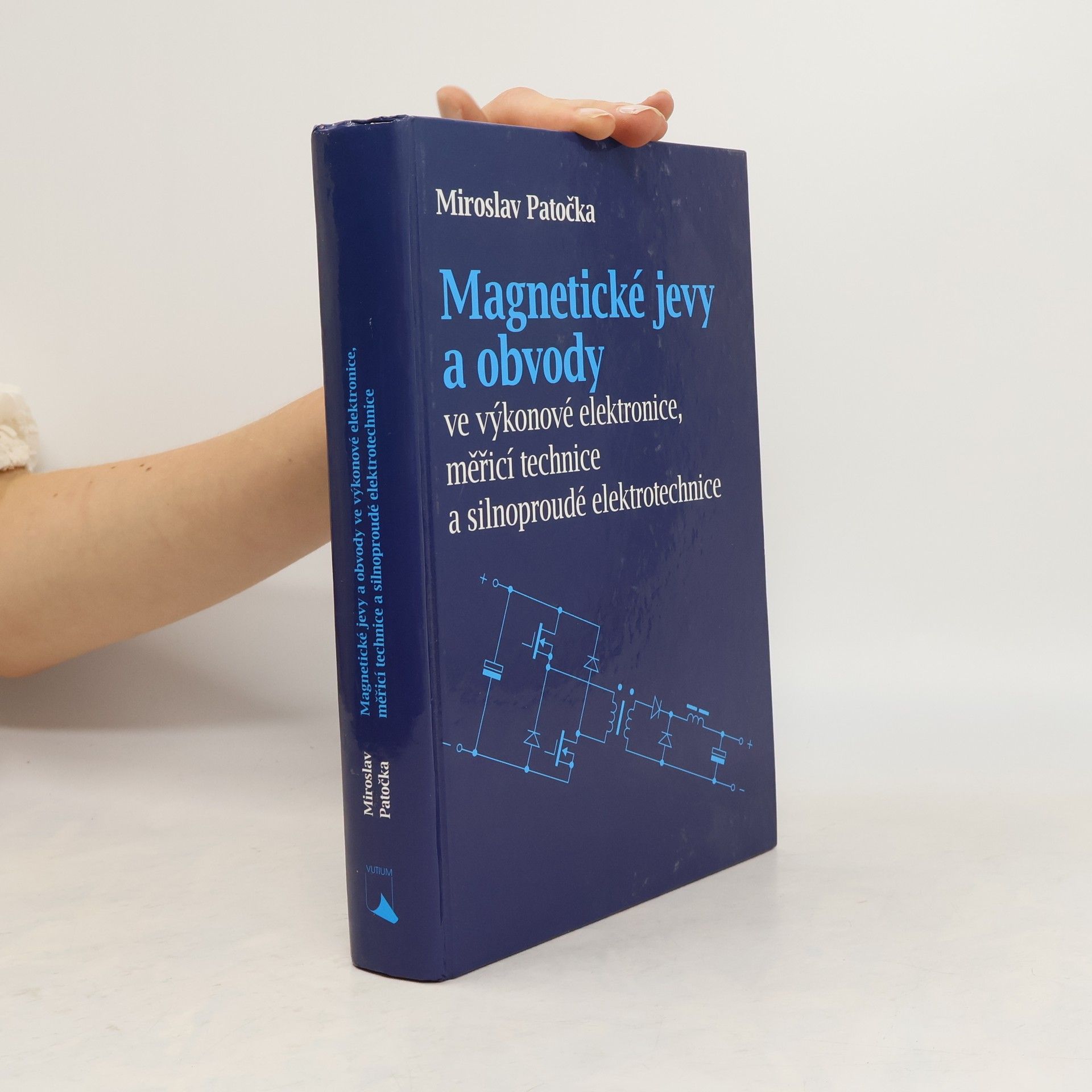 Miroslav Patočka Magnetické jevy a obvody ve výkonové elektronice, měřicí technice a silnoproudé elektrotechnice