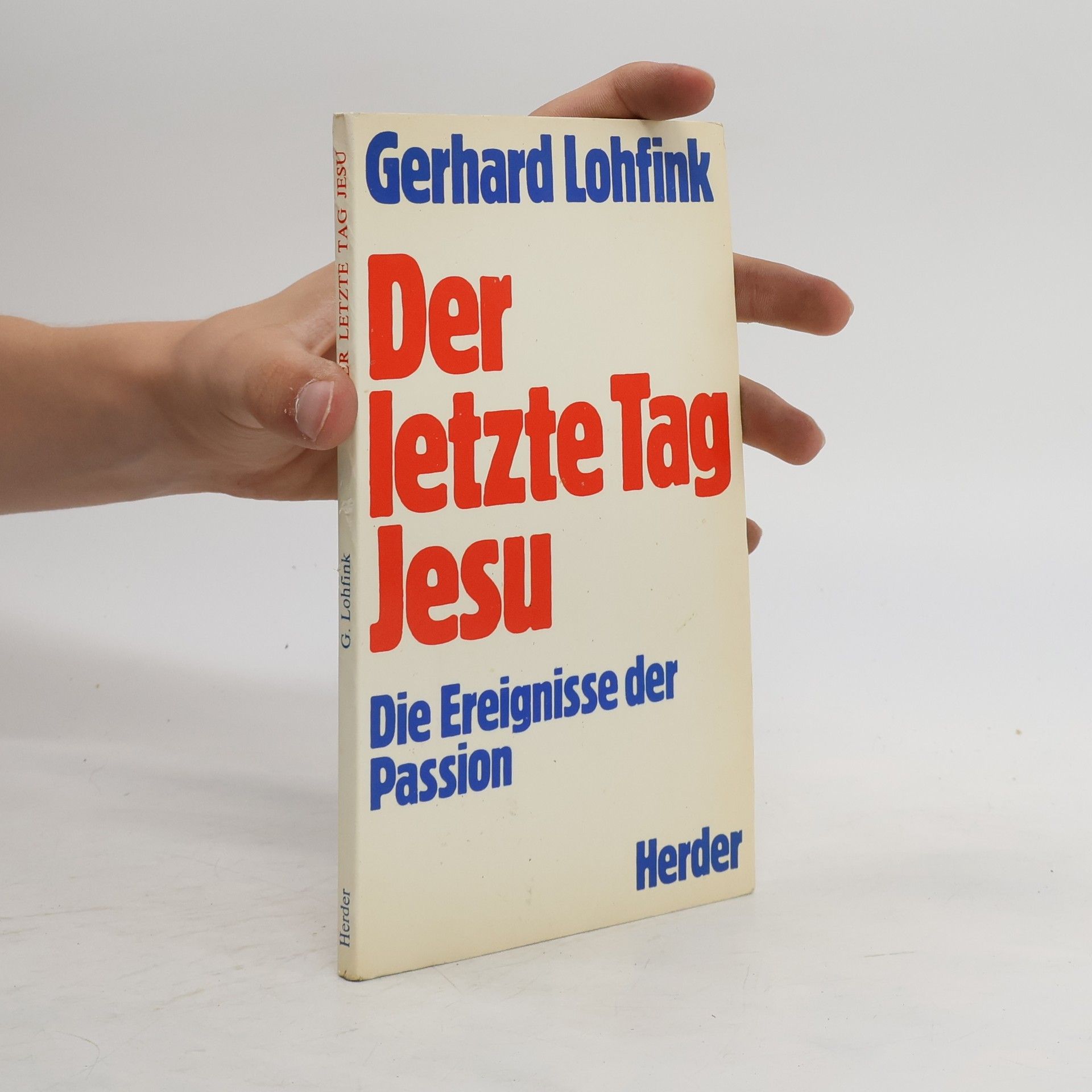 Gerhard Lohfink Der Letzte tag Jesu