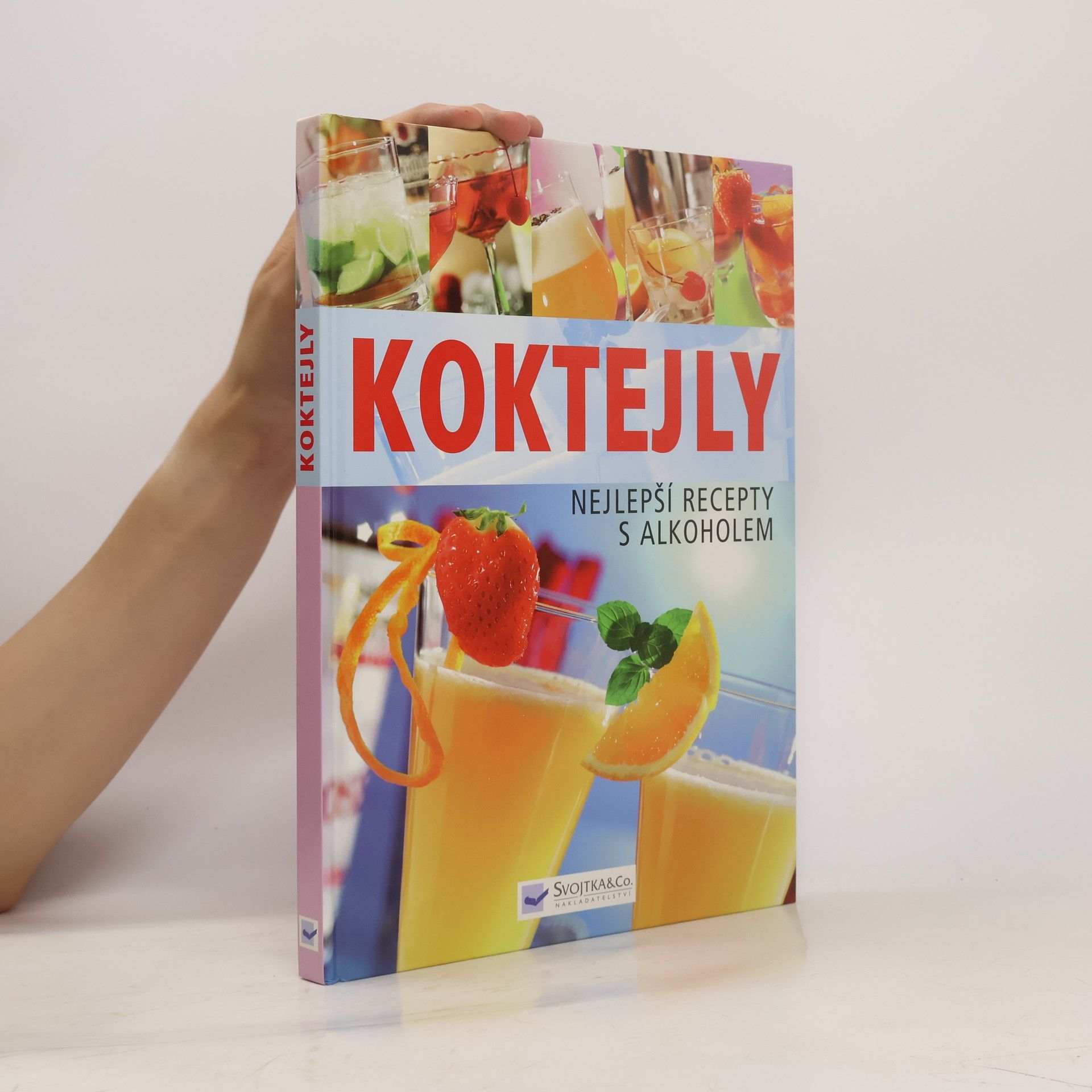 Autorenkollektiv Koktejly : nejlepší recepty s alkoholem