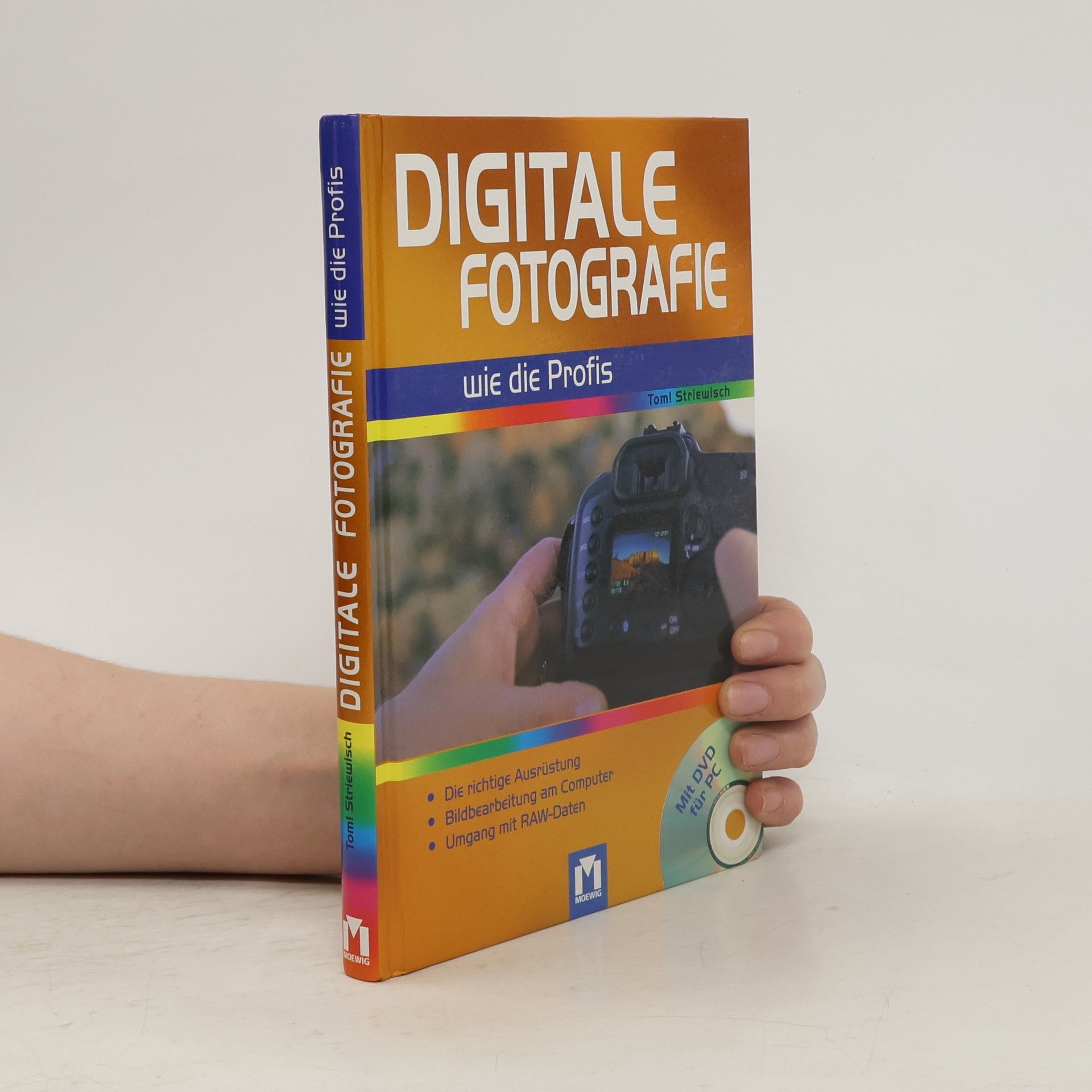 Tom Striewisch Digitale Fotografie wie die Profis