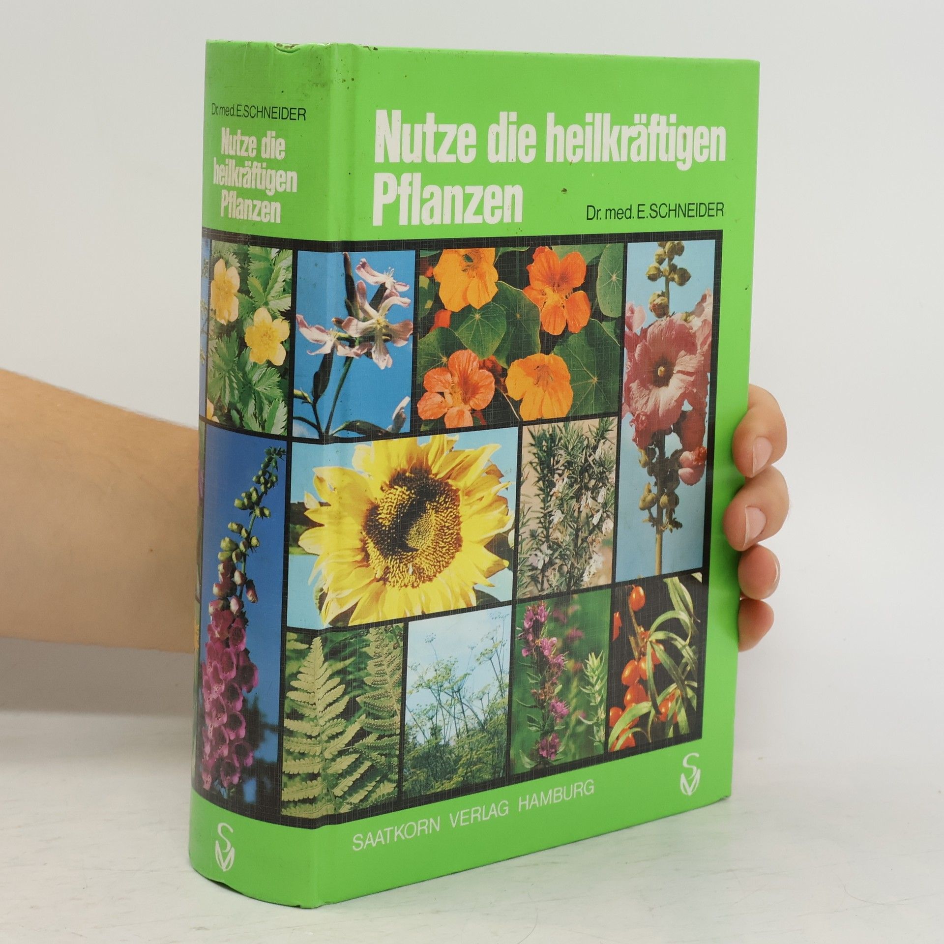 Ernst Schneider Nutze die heilkräftigen Pflanzen