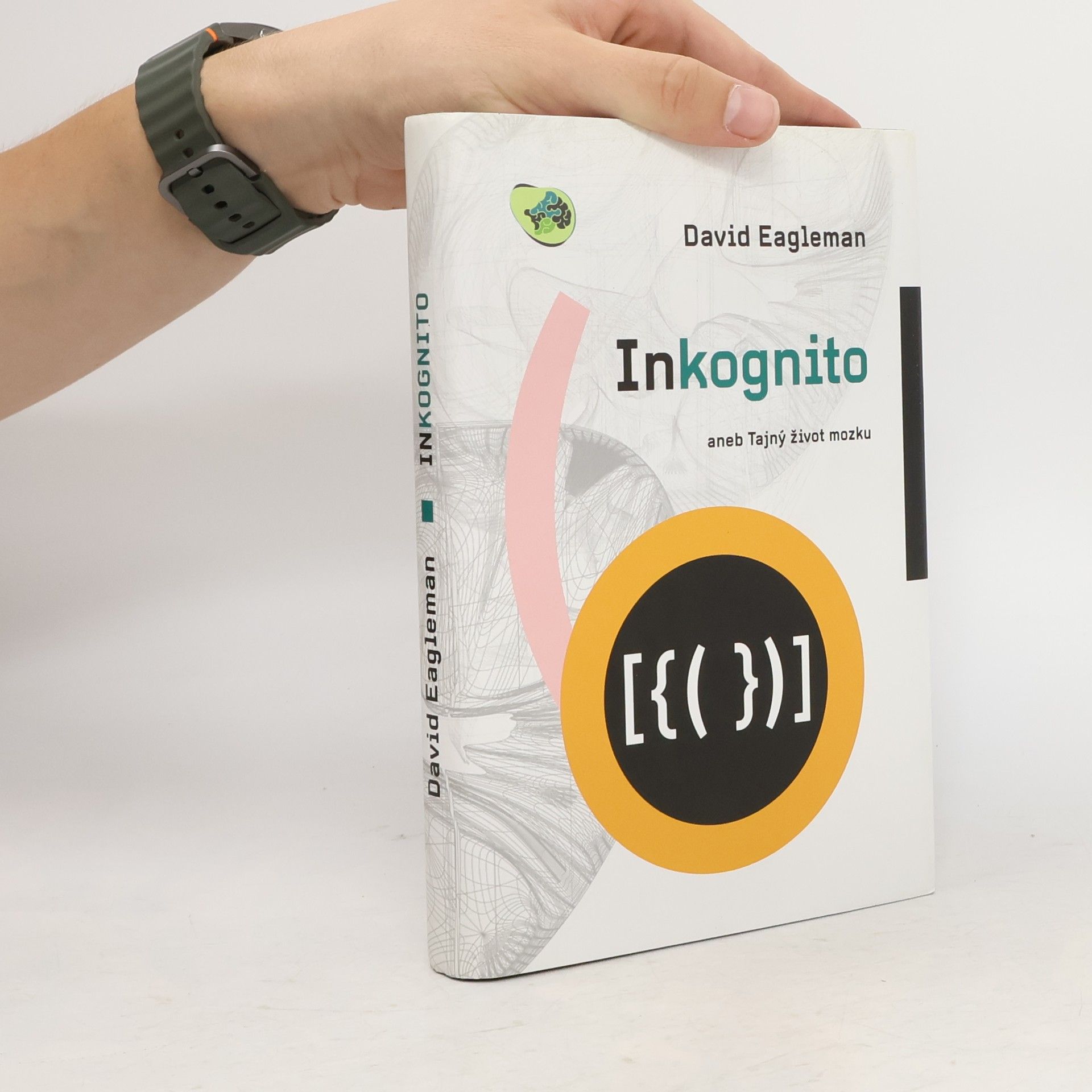 David Eagleman Inkognito aneb Tajný život mozku