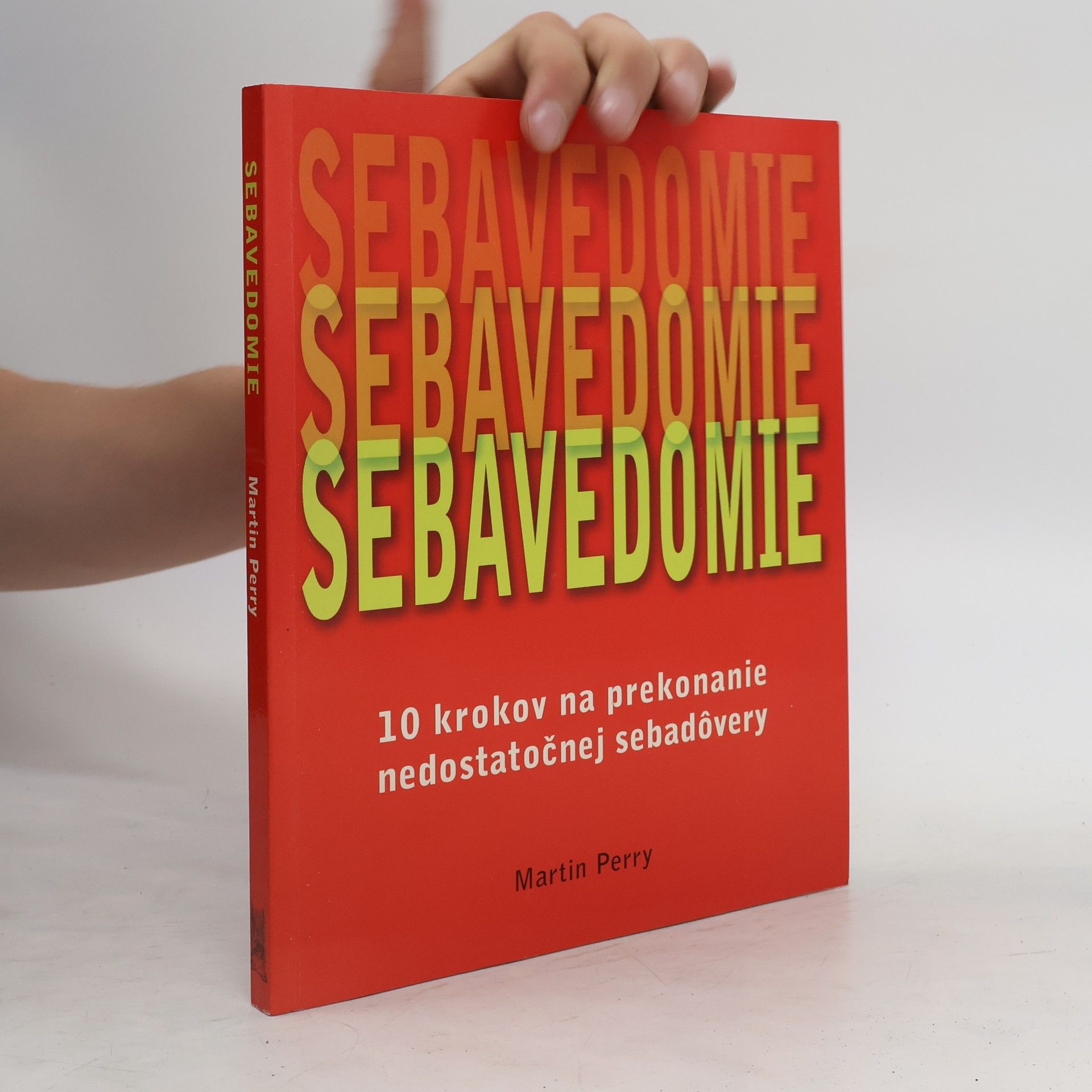 Martin Perry Sebavedomie: 10 krokov na prekonanie nedostatočnej sebadôvery
