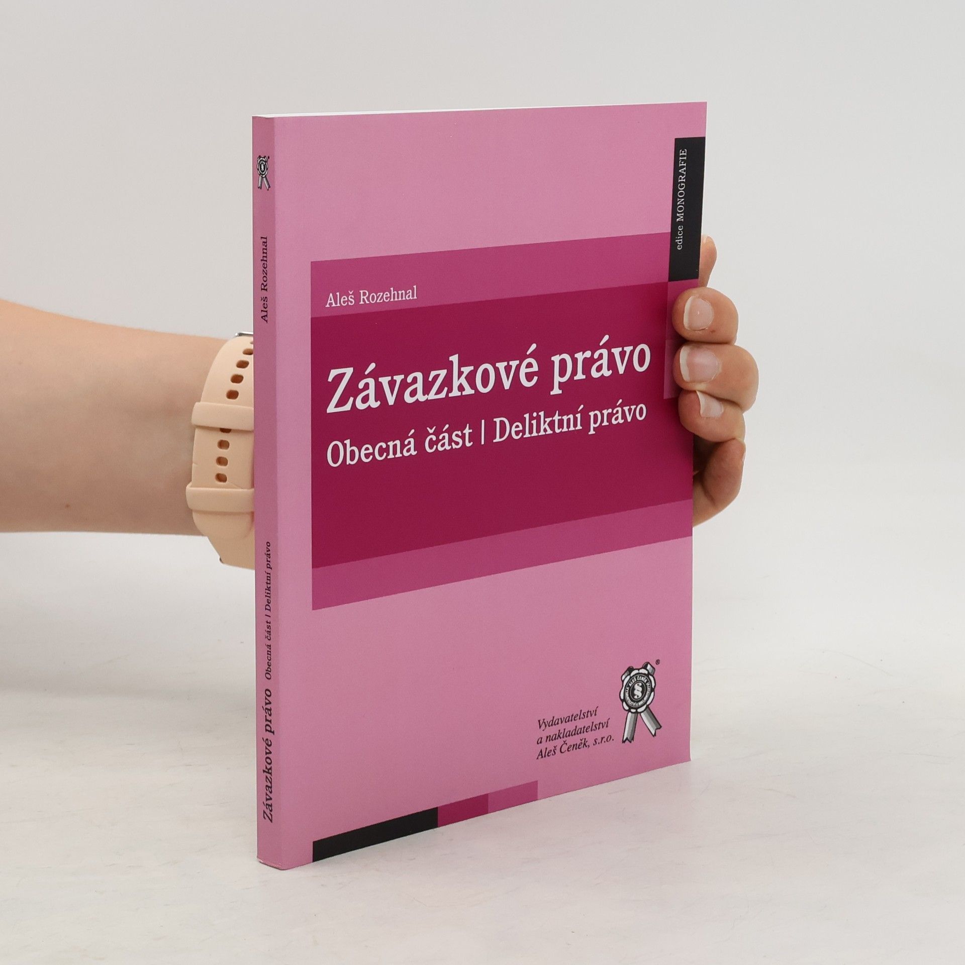 Aleš Rozehnal Závazkové právo : obecná část : deliktní právo